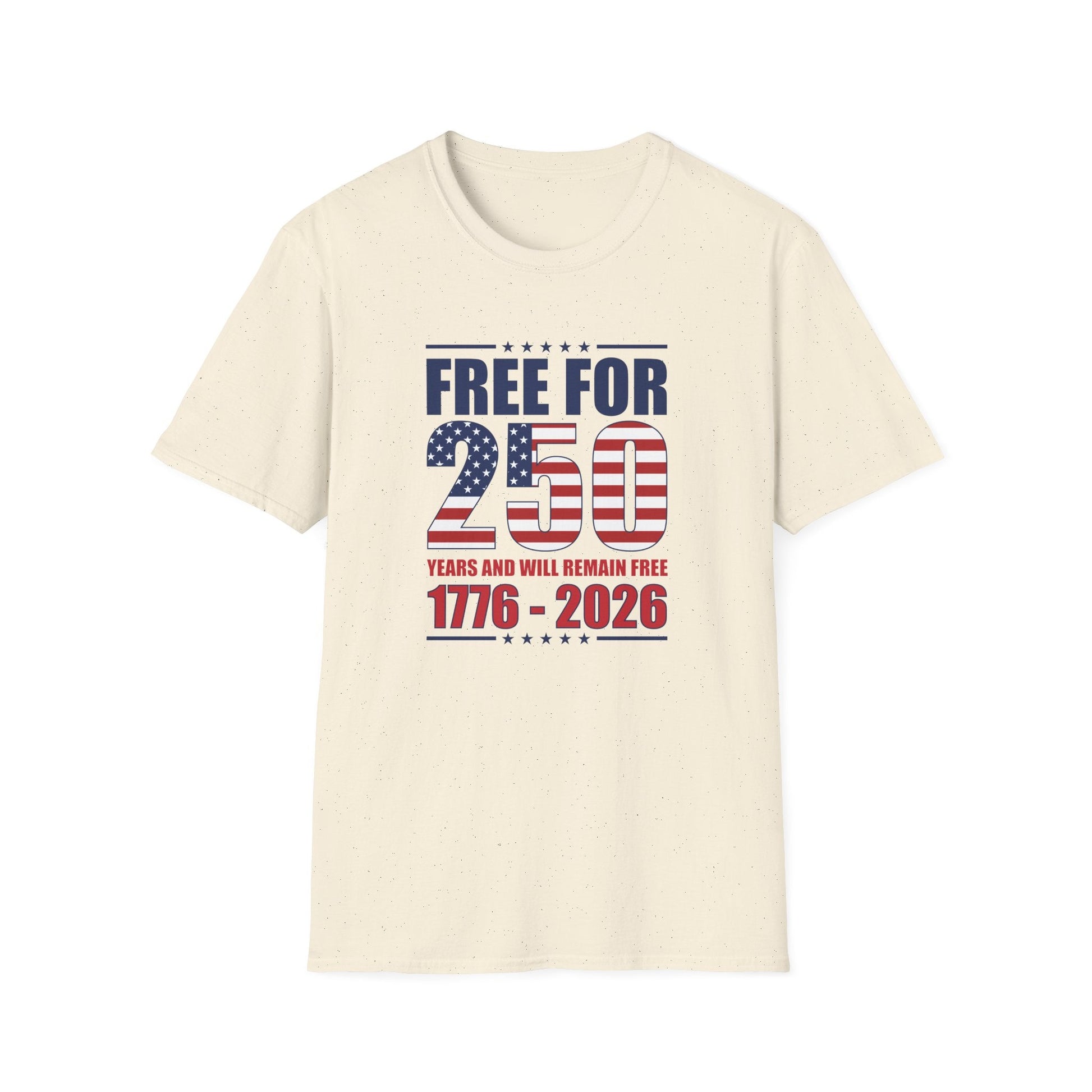 America Free for 250 Years and Will Remain Free 1776 - 2026 T-Shirt - PatriotDepot.com