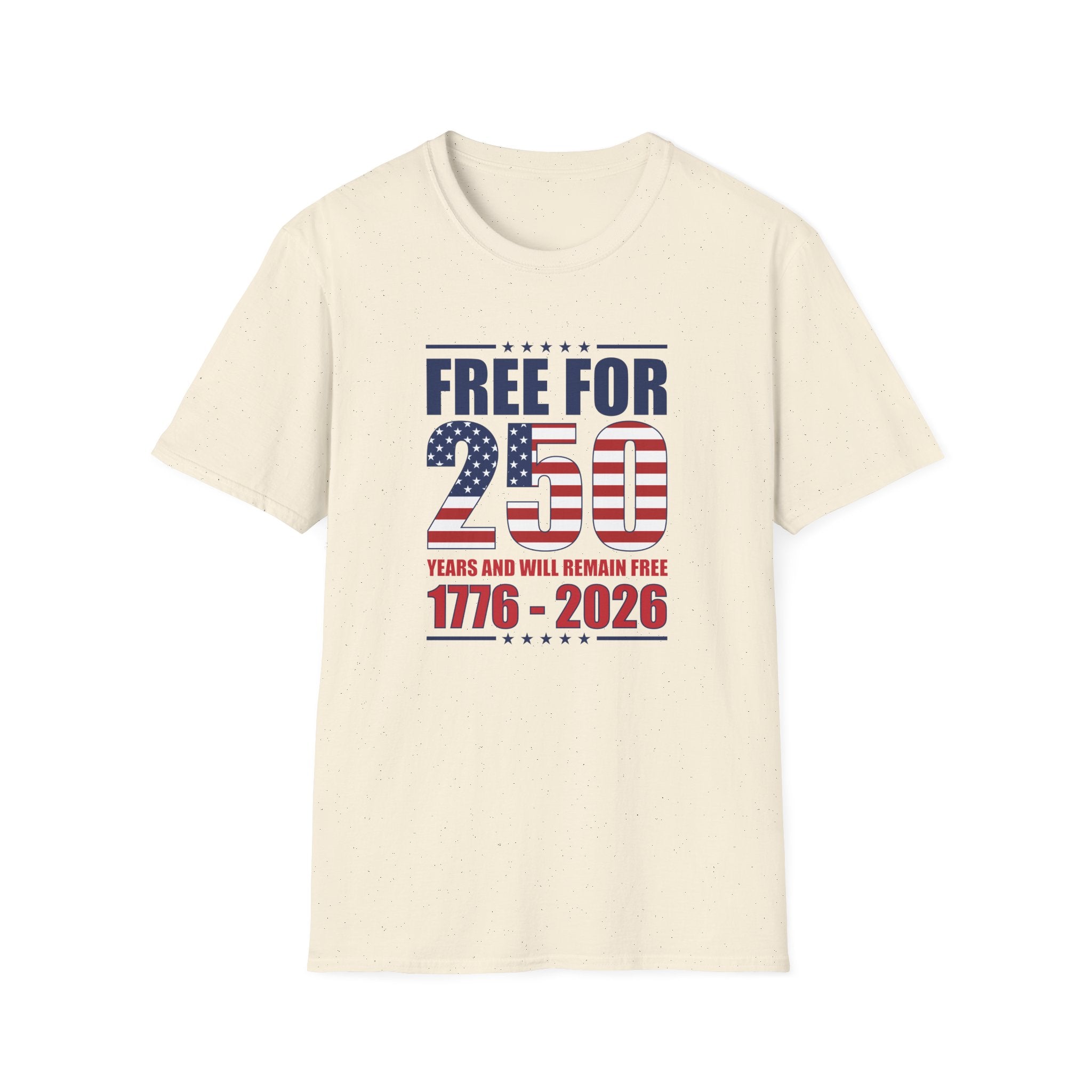 America Free for 250 Years and Will Remain Free 1776 - 2026 T-Shirt - PatriotDepot.com