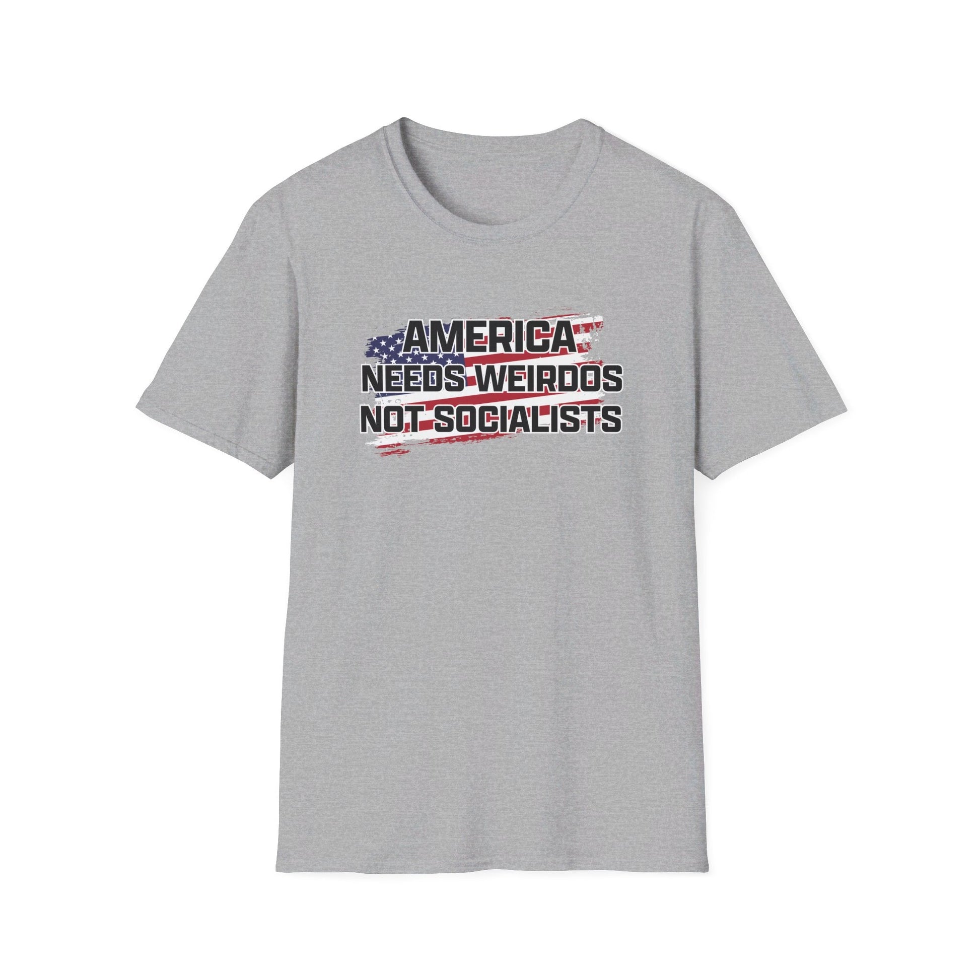 America Needs Weirdos Not Socialists T-Shirt - PatriotDepot.com