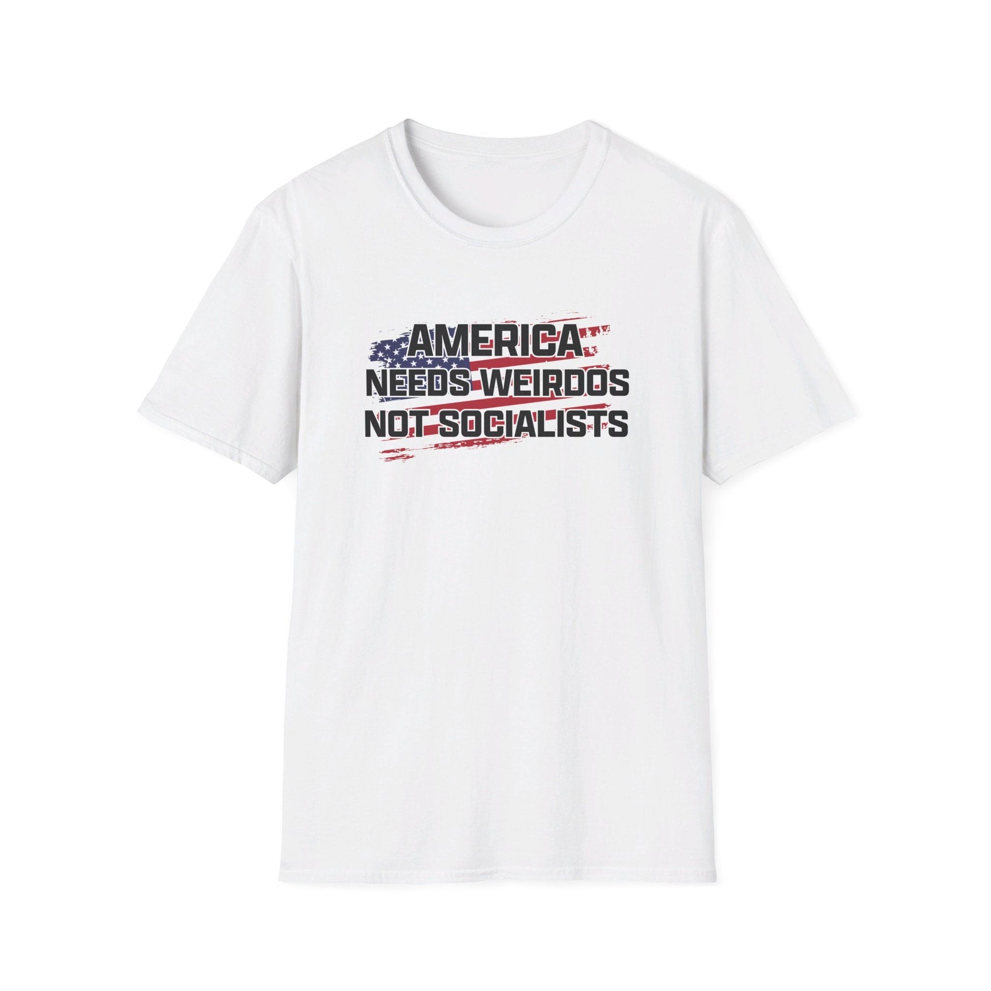 America Needs Weirdos Not Socialists T-Shirt - PatriotDepot.com