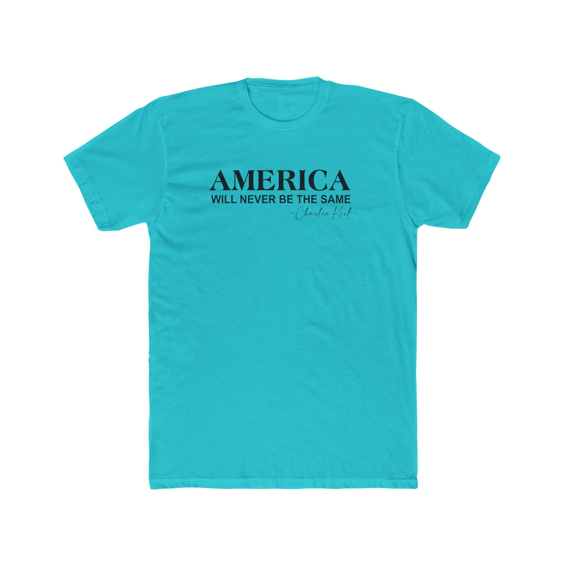America Will Never Be The Same Charlie Kirk Remembrance T-Shirt - PatriotDepot.com