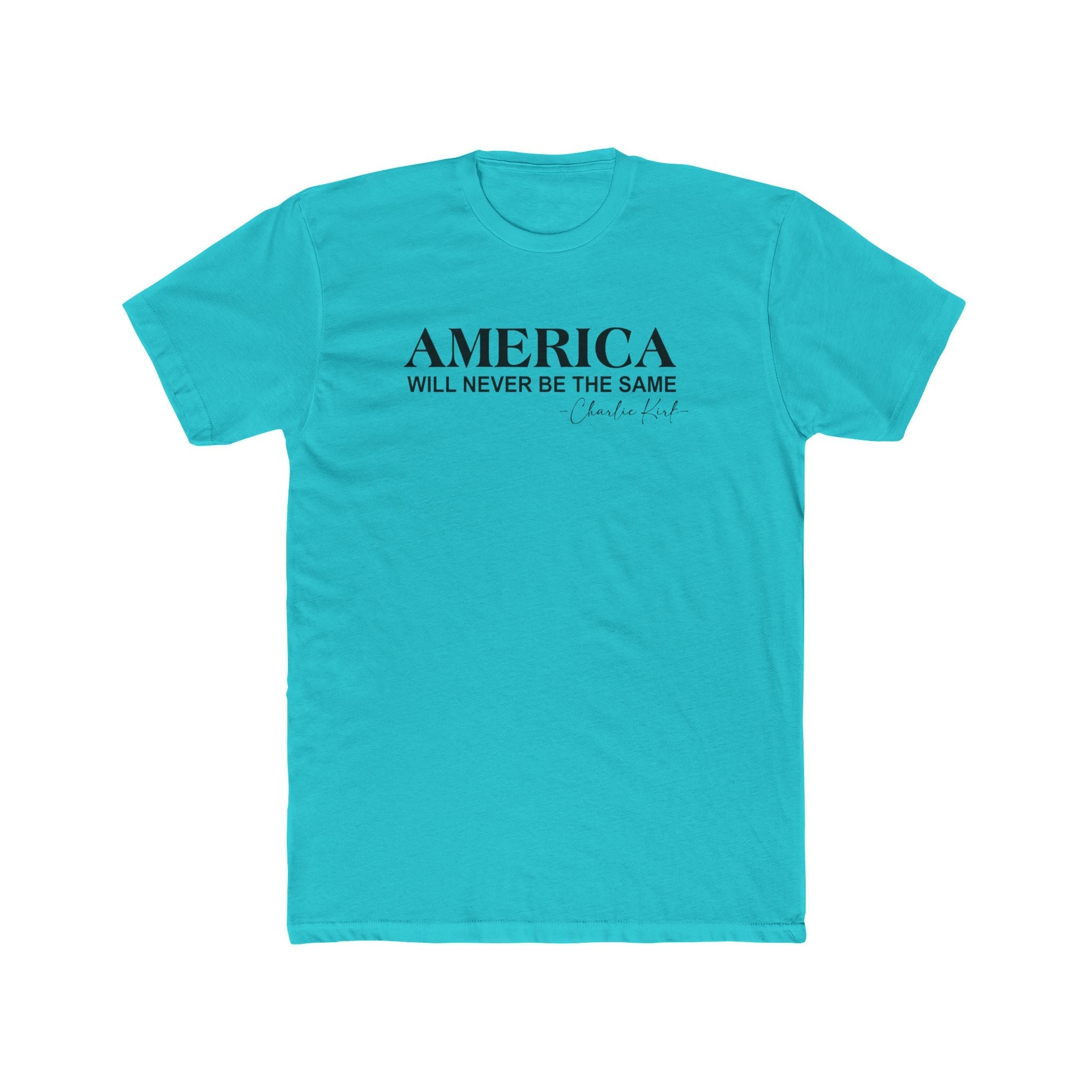 America Will Never Be The Same Charlie Kirk Remembrance T-Shirt - PatriotDepot.com