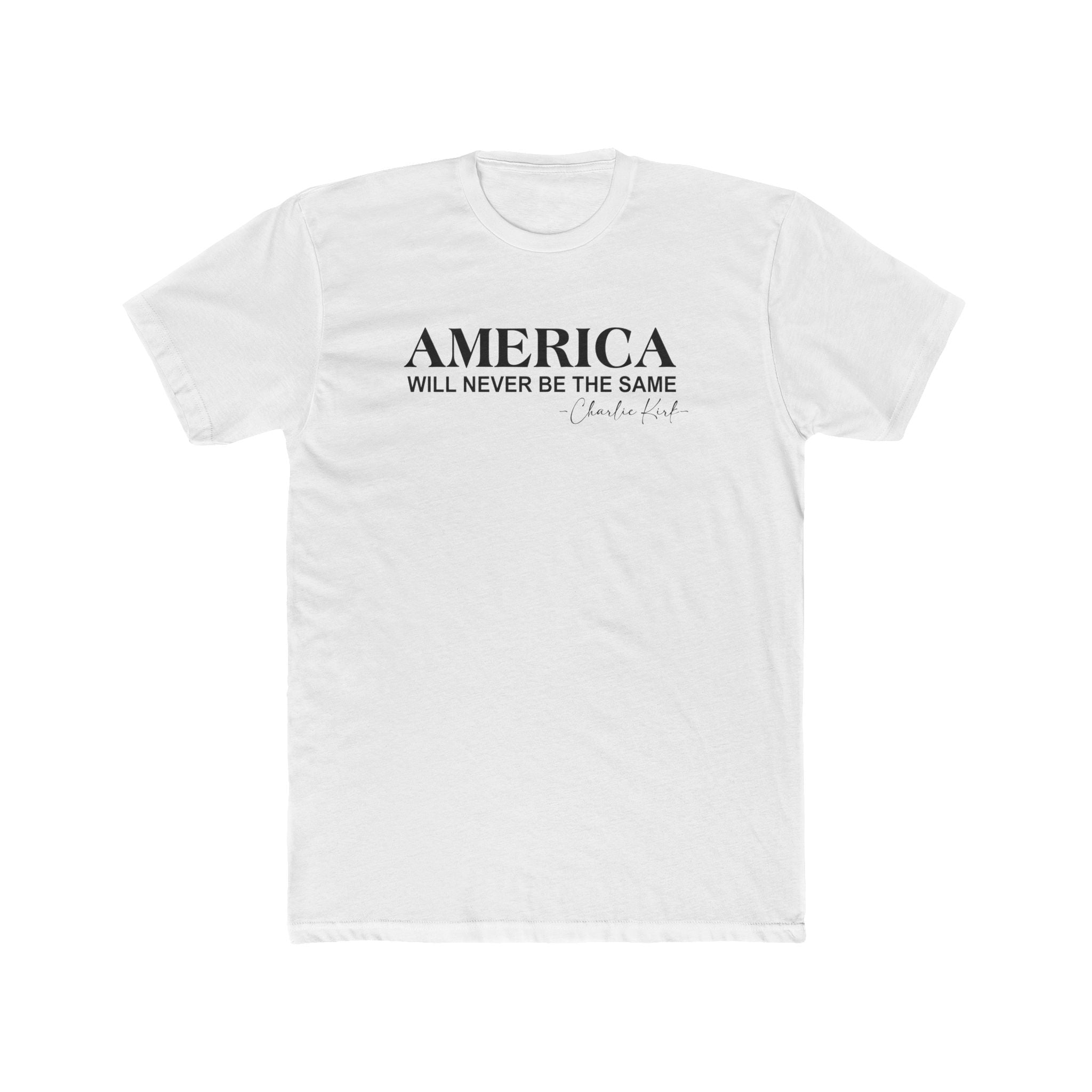 America Will Never Be The Same Charlie Kirk Remembrance T-Shirt - PatriotDepot.com