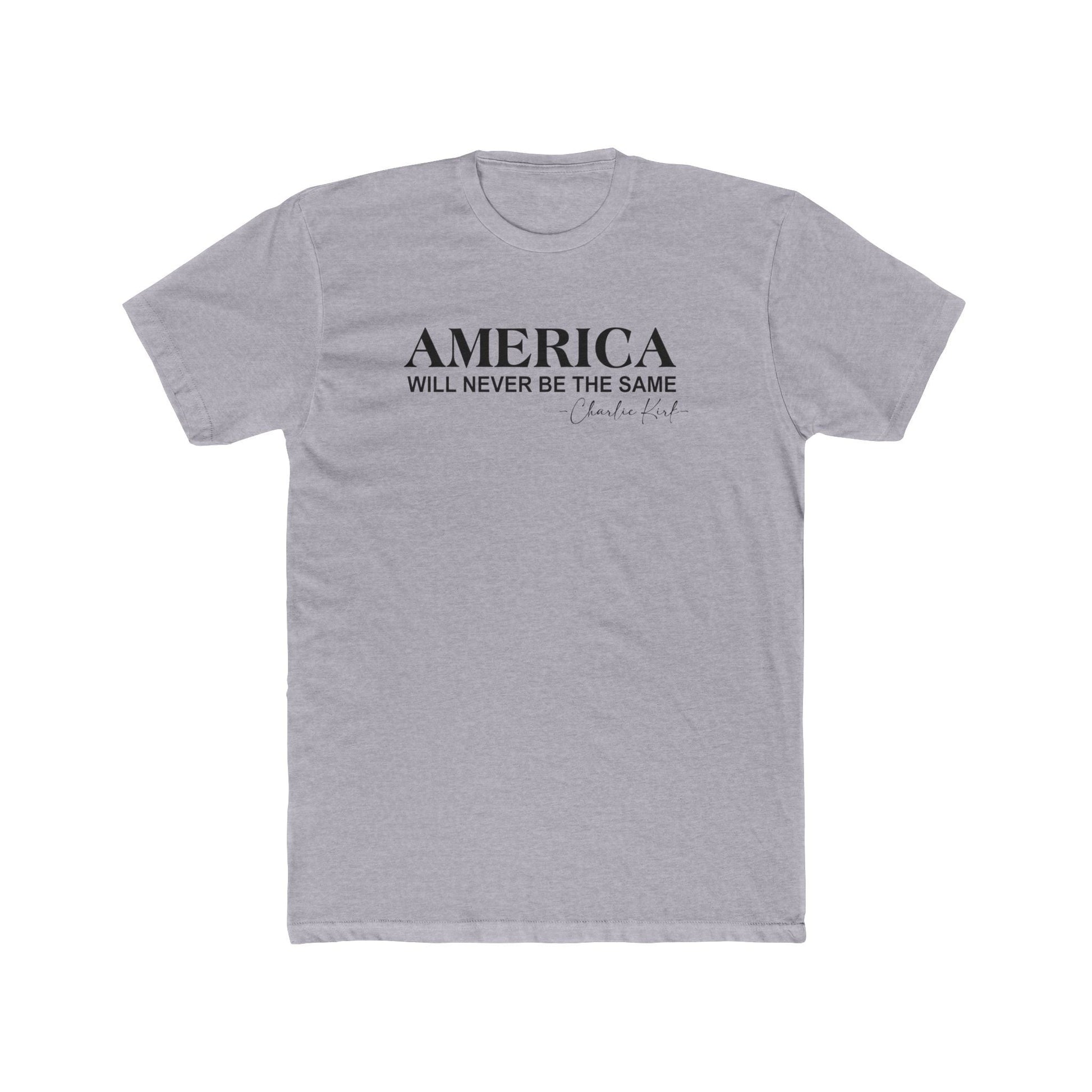 America Will Never Be The Same Charlie Kirk Remembrance T-Shirt - PatriotDepot.com