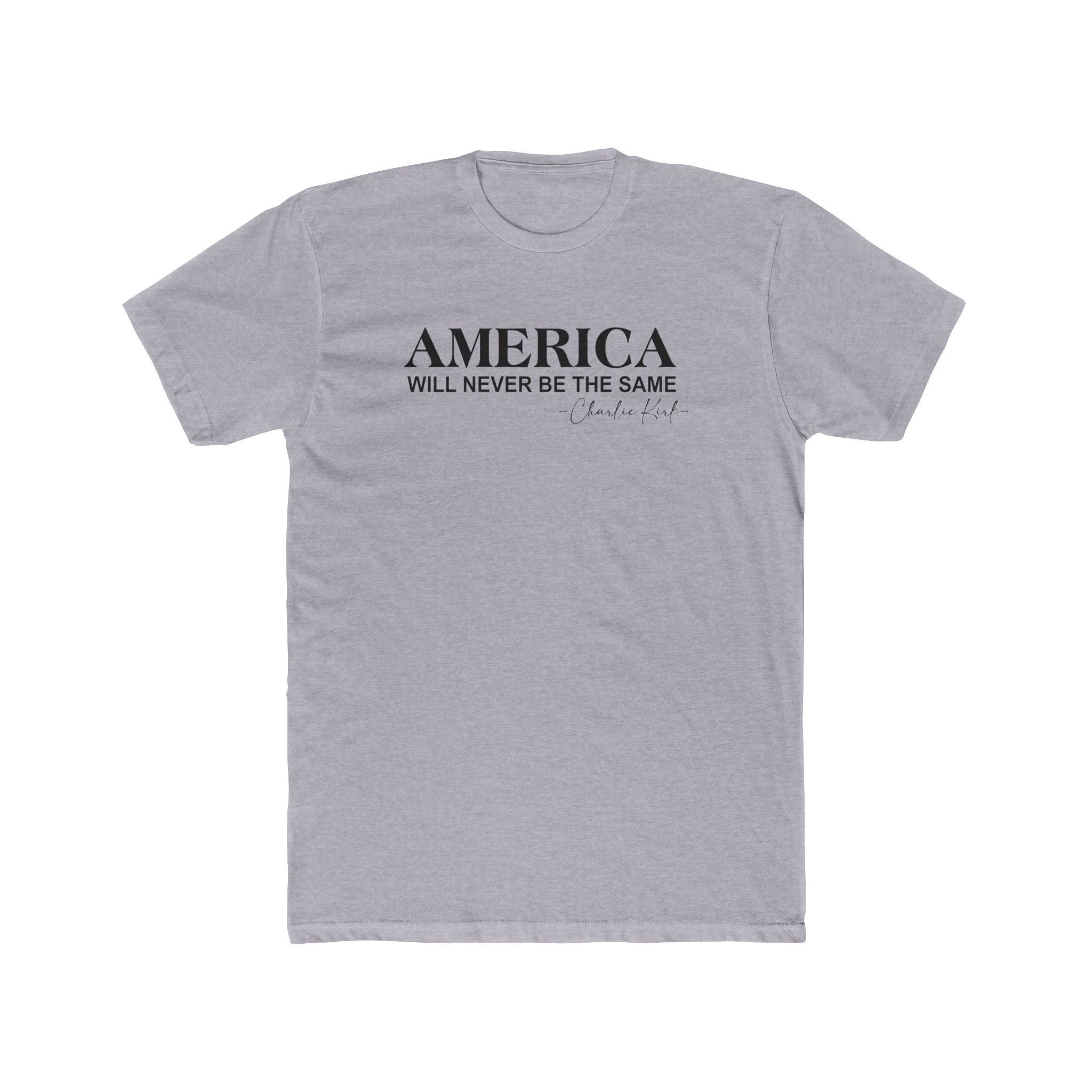 America Will Never Be The Same Charlie Kirk Remembrance T-Shirt - PatriotDepot.com