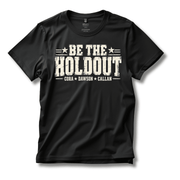 Be The Holdout T‑Shirt | Cora, Dawson and Callan - PatriotDepot.com