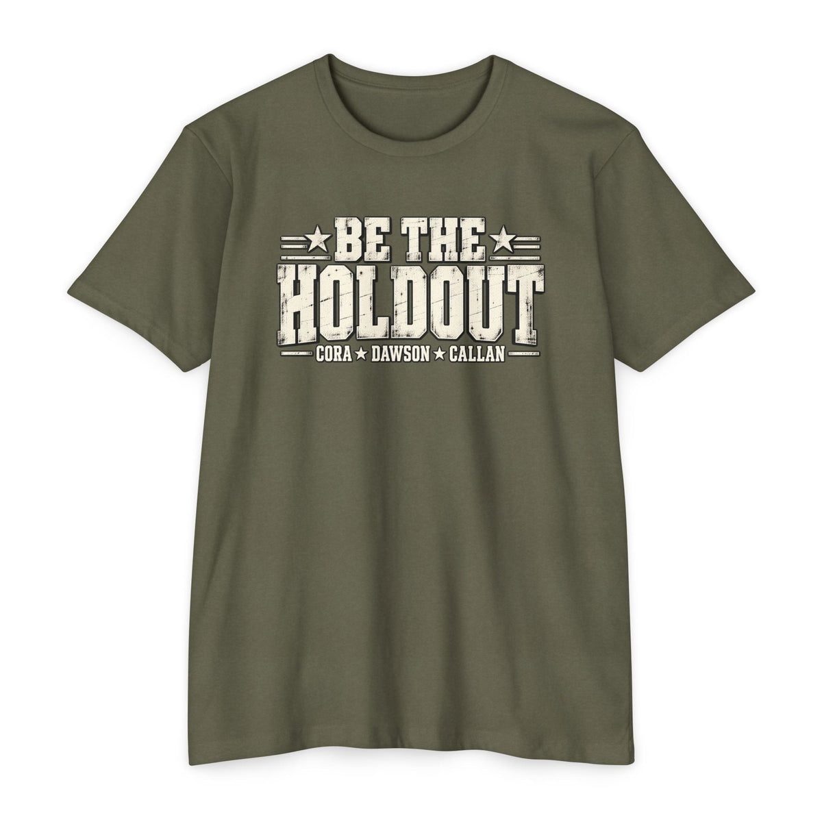 Be The Holdout T‑Shirt | Cora, Dawson and Callan - PatriotDepot.com