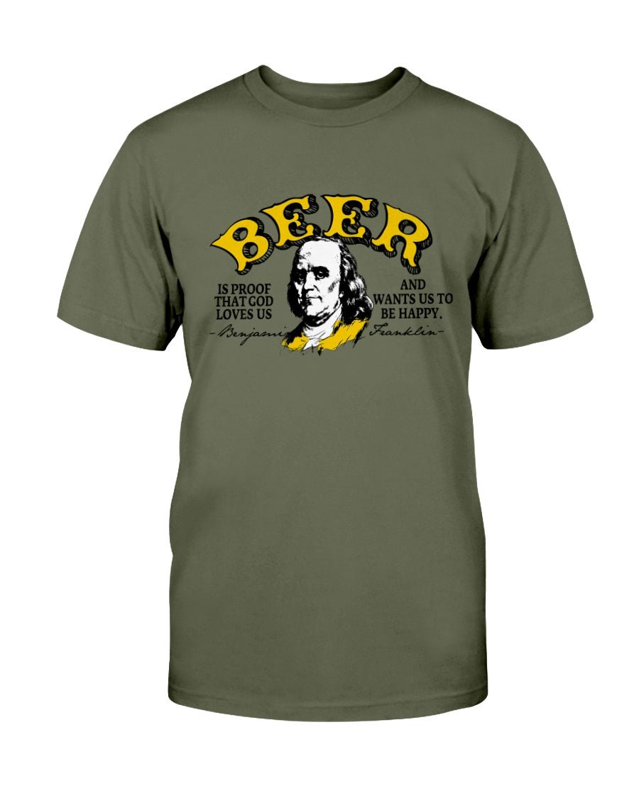 Beer Is Proof That God Loves Us Unisex T-Shirt - PatriotDepot.com
