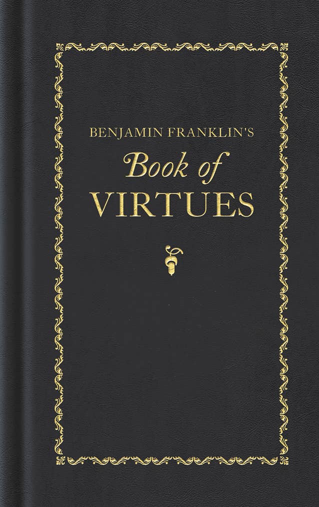 Benjamin Franklin's Book of Virtues - PatriotDepot.com