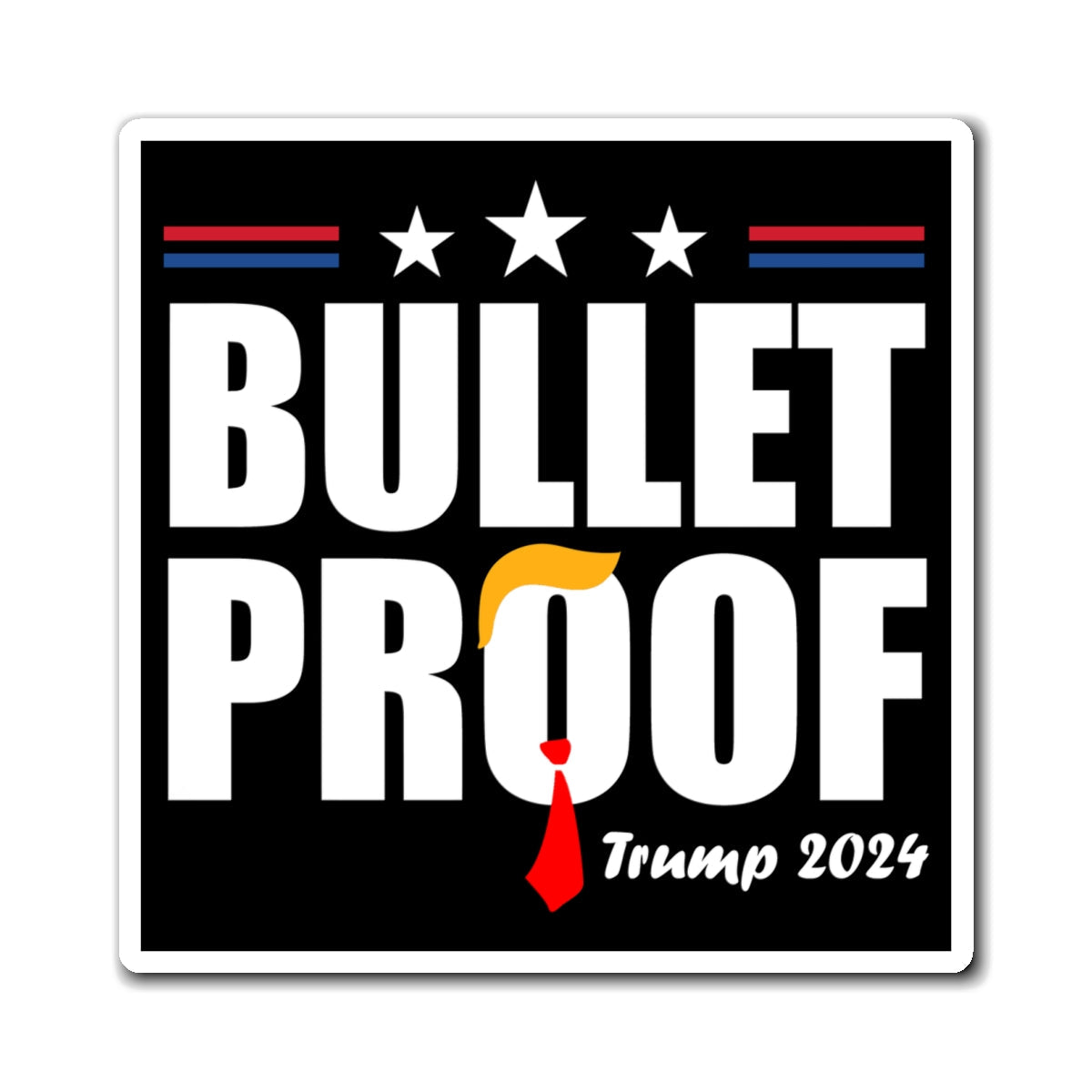 Bulletproof Trump 2024 Magnet - PatriotDepot.com