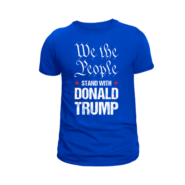 We The People Stand With Donald Trump Unisex T-Shirt