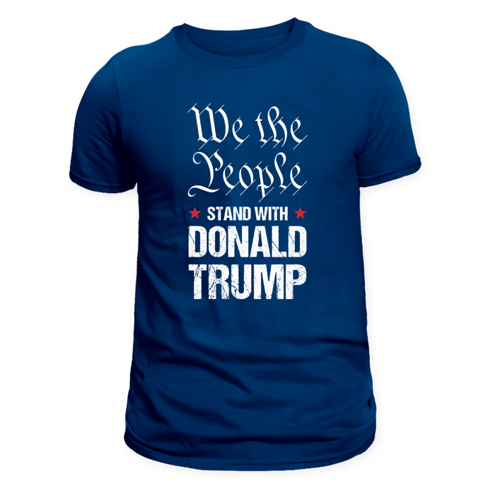 We The People Stand With Donald Trump Unisex T-Shirt