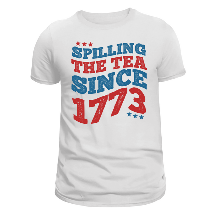 Spilling The Tea Since 1773 T-Shirt