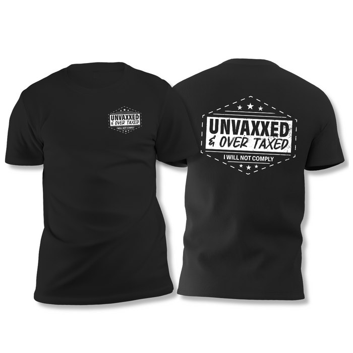 Unvaxxed & Overtaxed T-Shirt (Front & Back Design)