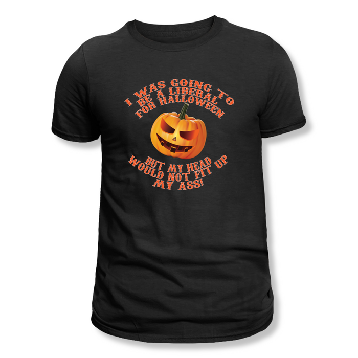 I Was Going to go as a Liberal for Halloween, but ... T-Shirt