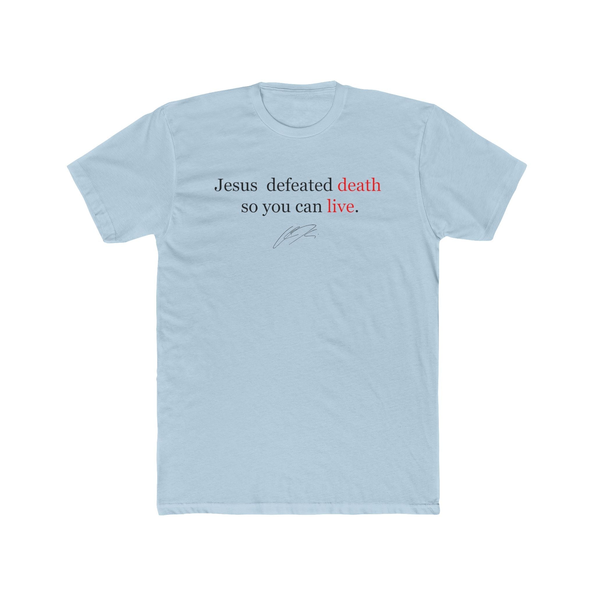 Charlie Kirk "Jesus Defeated Death So You Can Live" T-Shirt - PatriotDepot.com