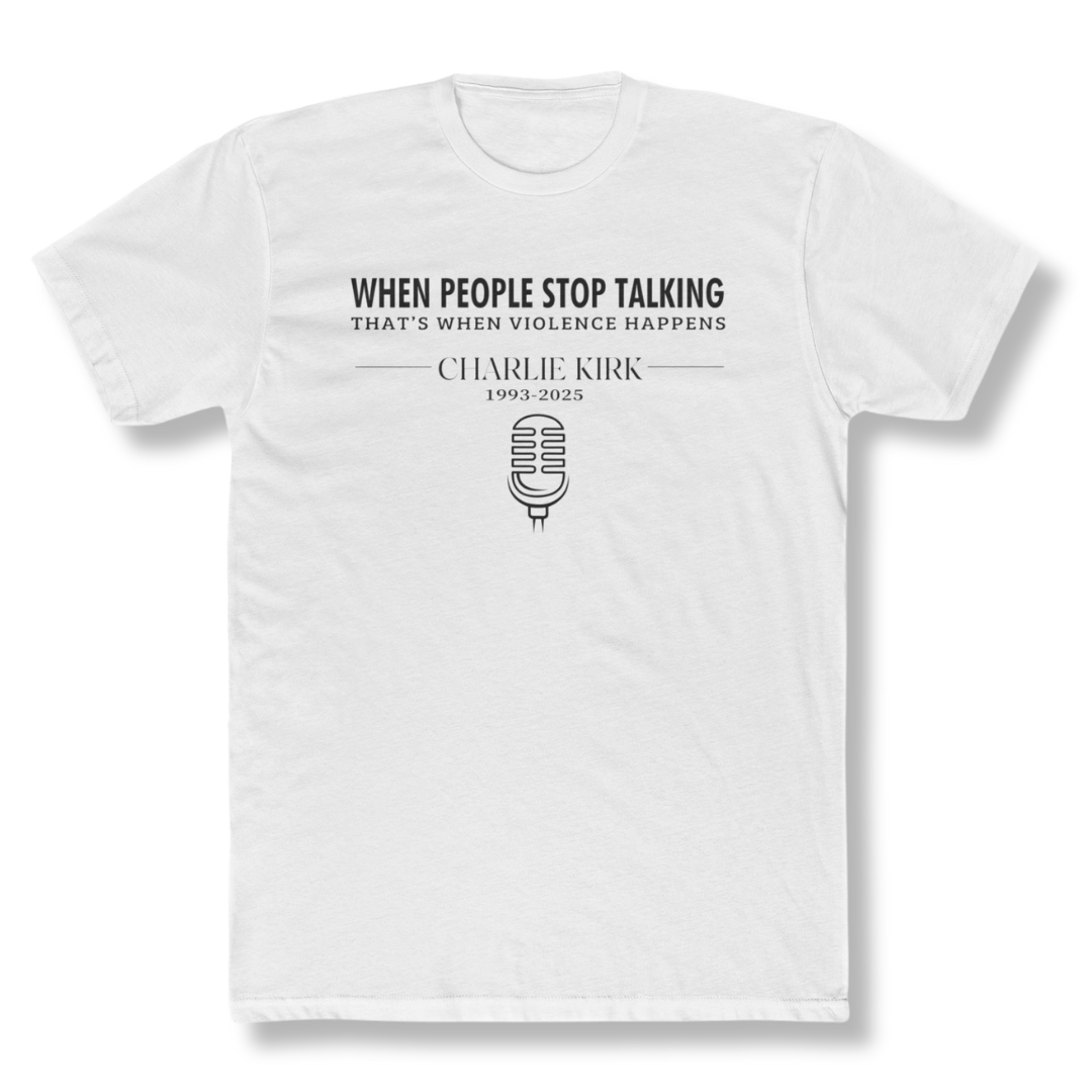 Charlie Kirk "When People Stop Talking, That's When Violence Happens" Quote T-Shirt - PatriotDepot.com