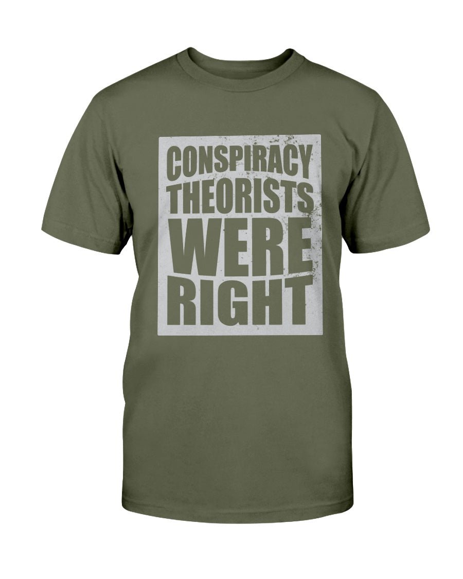 Conspiracy Theorists Were Right T-Shirt - PatriotDepot.com