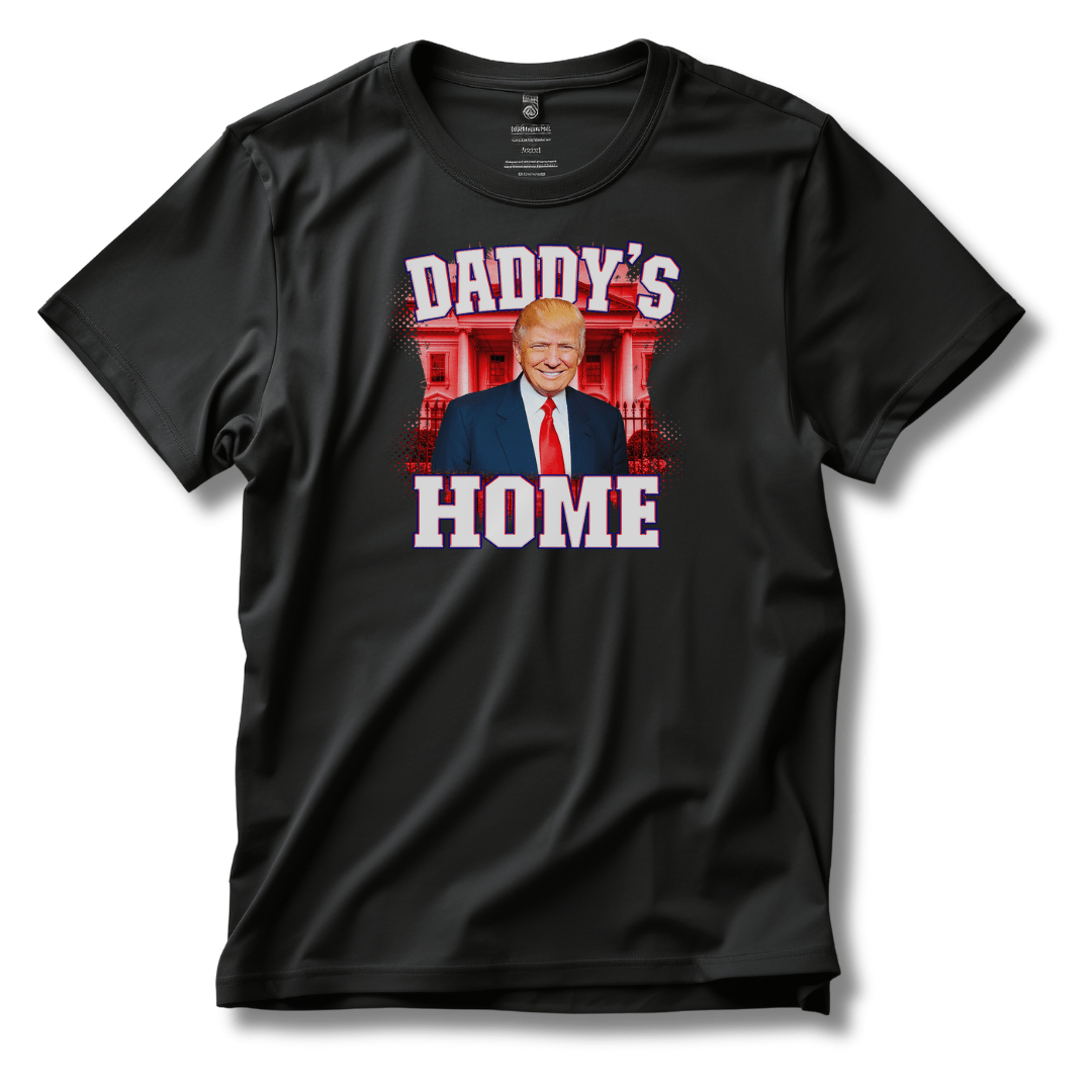 Daddy's Home Trump T-Shirt - PatriotDepot.com
