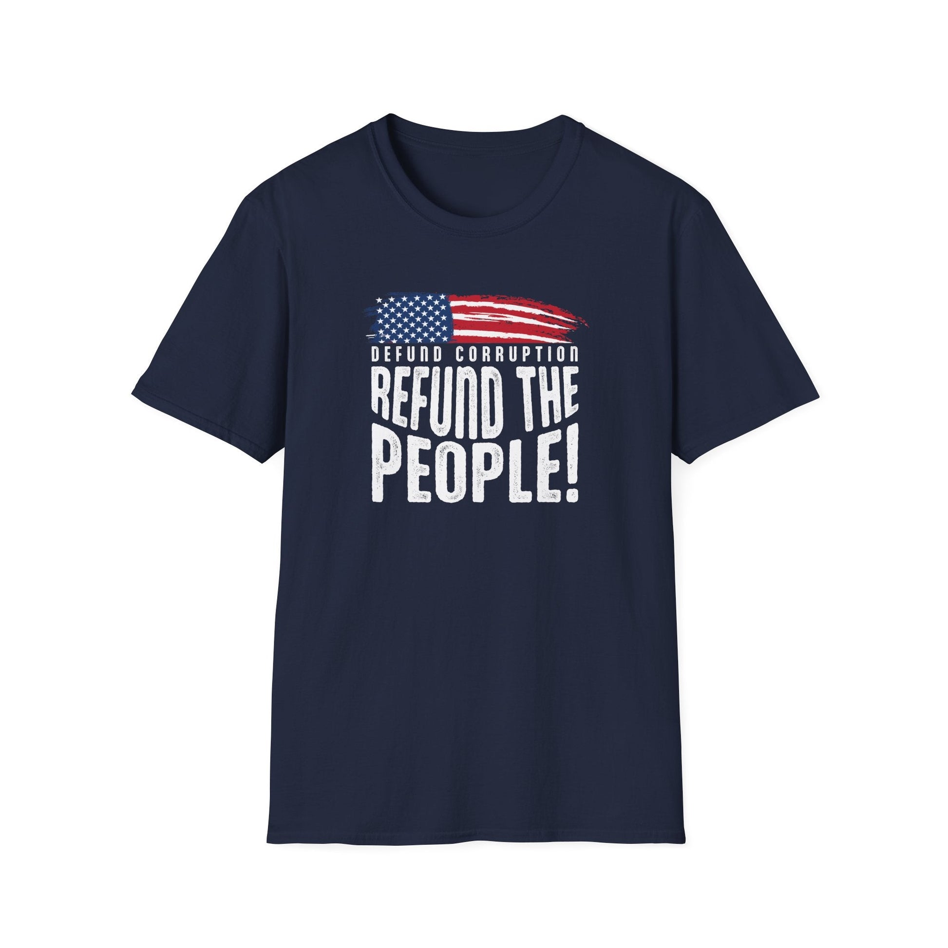 Defund Corruption - Refund the People!" Patriotic T-Shirt - PatriotDepot.com
