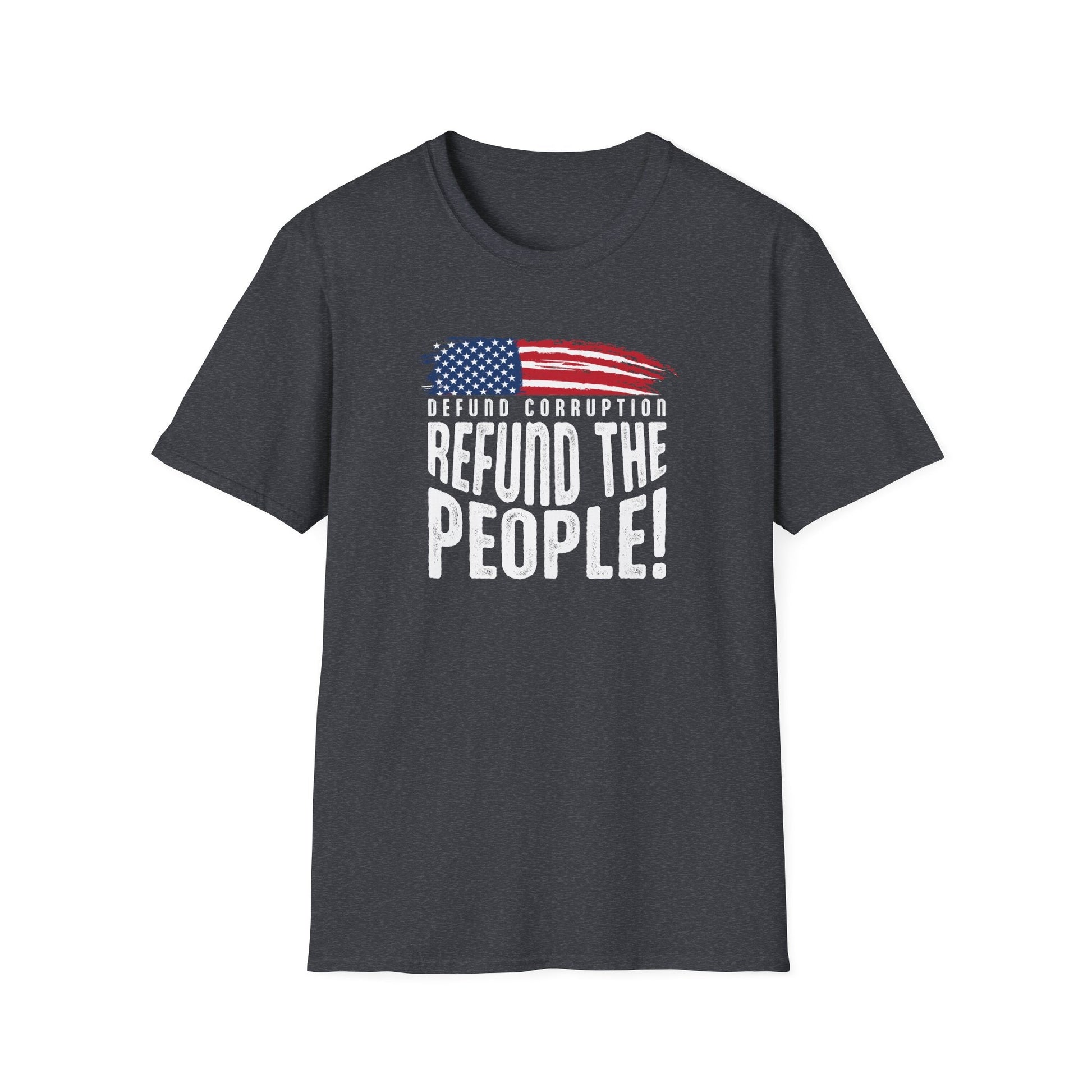 Defund Corruption - Refund the People!" Patriotic T-Shirt - PatriotDepot.com