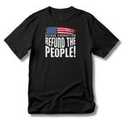 Defund Corruption - Refund the People!" Patriotic T-Shirt - PatriotDepot.com