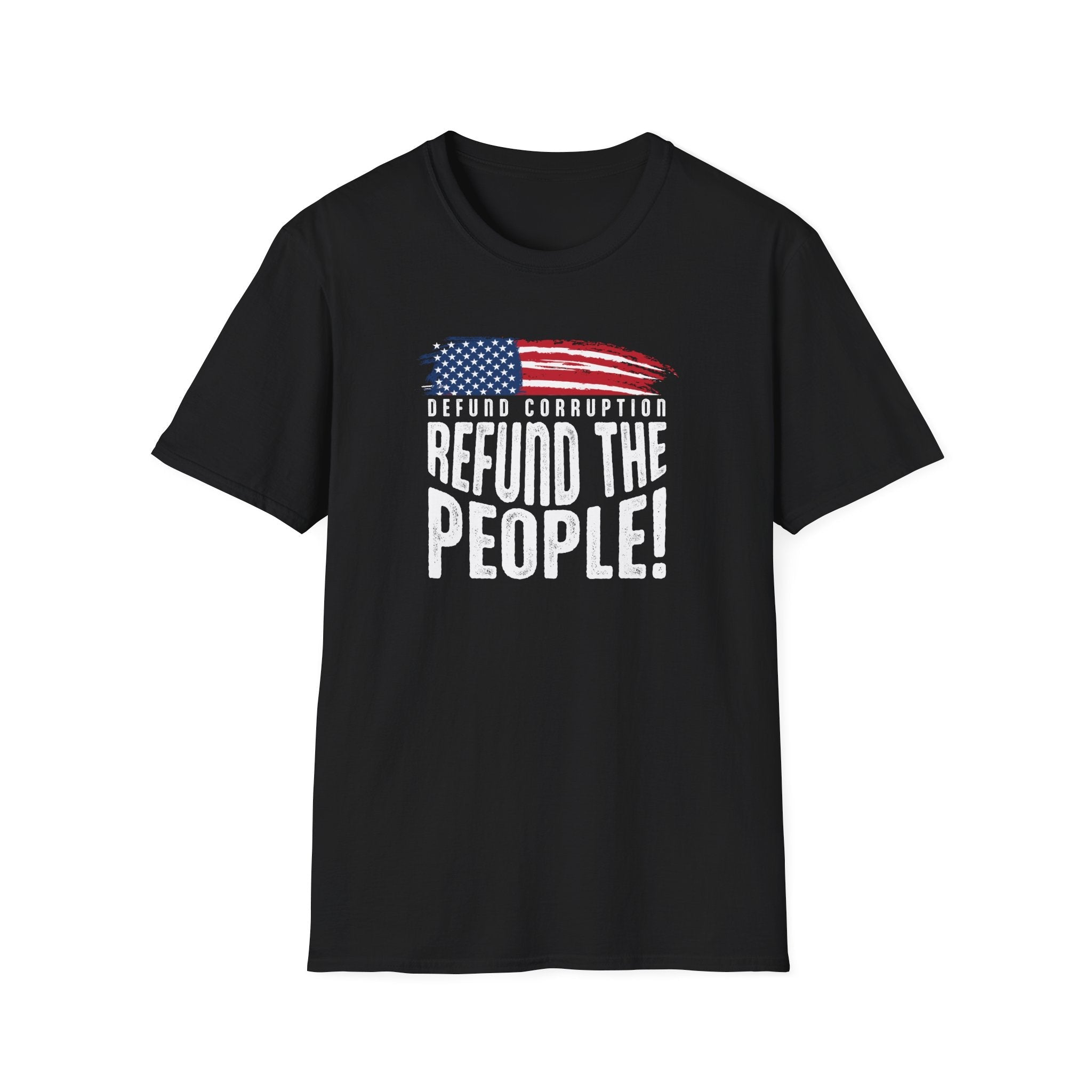 Defund Corruption - Refund the People!" Patriotic T-Shirt - PatriotDepot.com