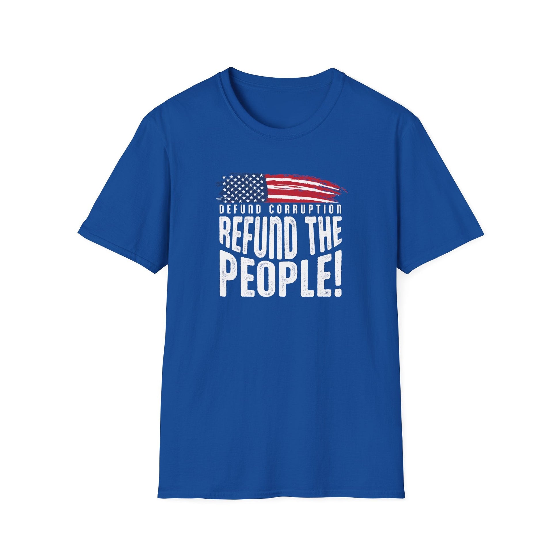 Defund Corruption - Refund the People!" Patriotic T-Shirt - PatriotDepot.com