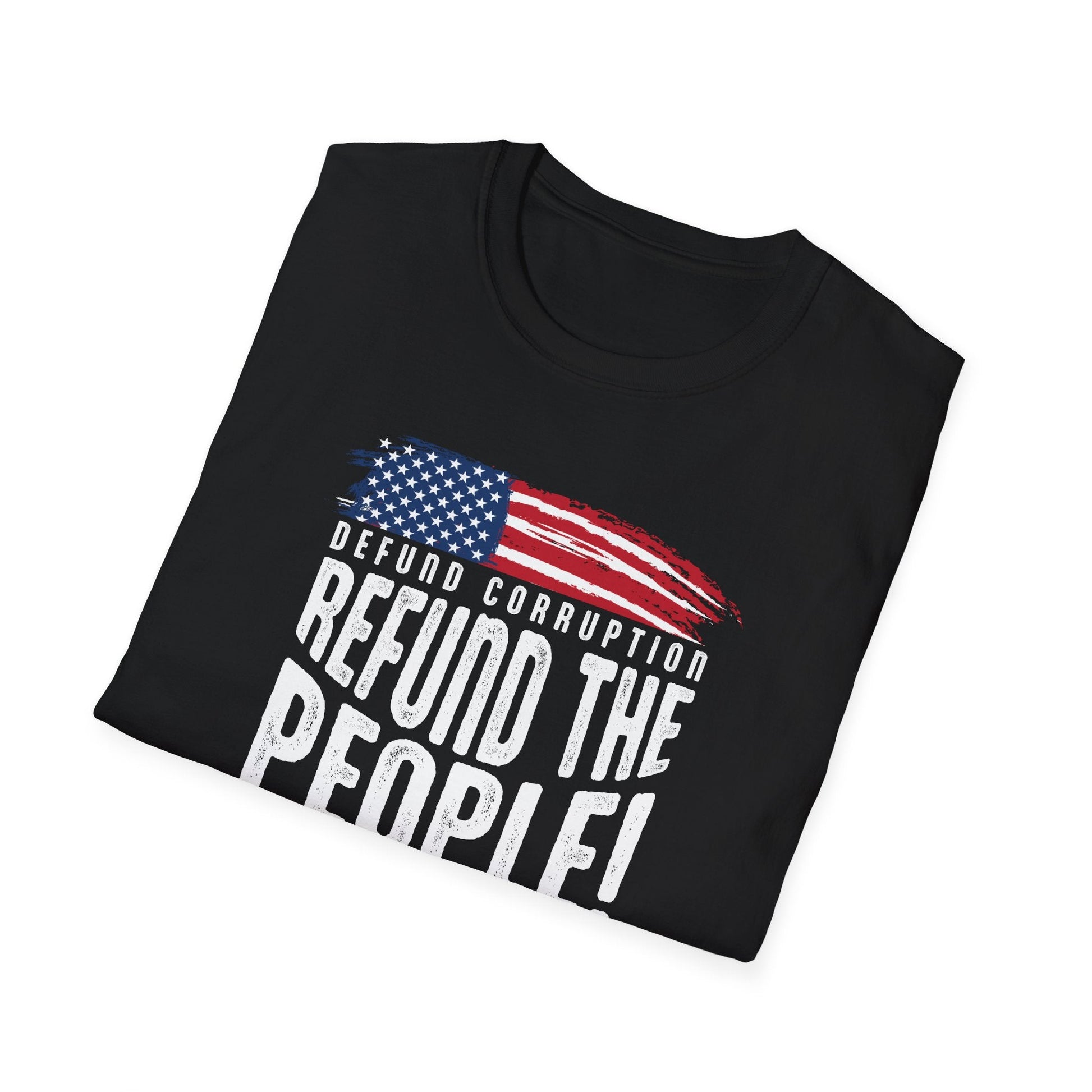 Defund Corruption - Refund the People!" Patriotic T-Shirt - PatriotDepot.com