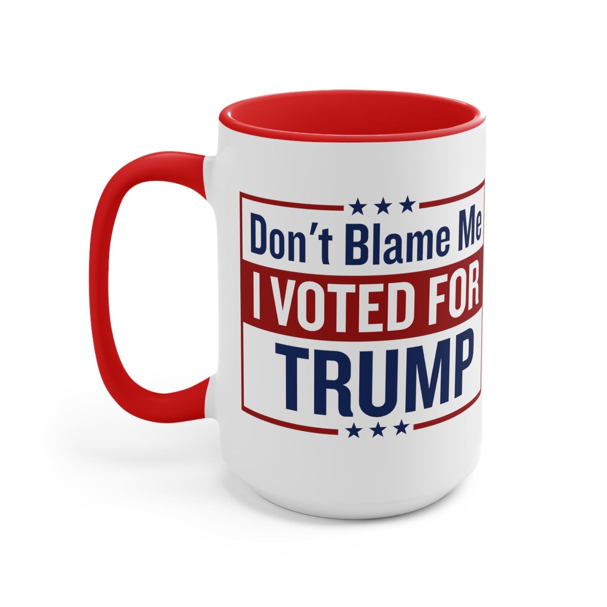 Don't Blame Me I Vote For Trump Mug (2 sizes, 2 colors) - PatriotDepot.com