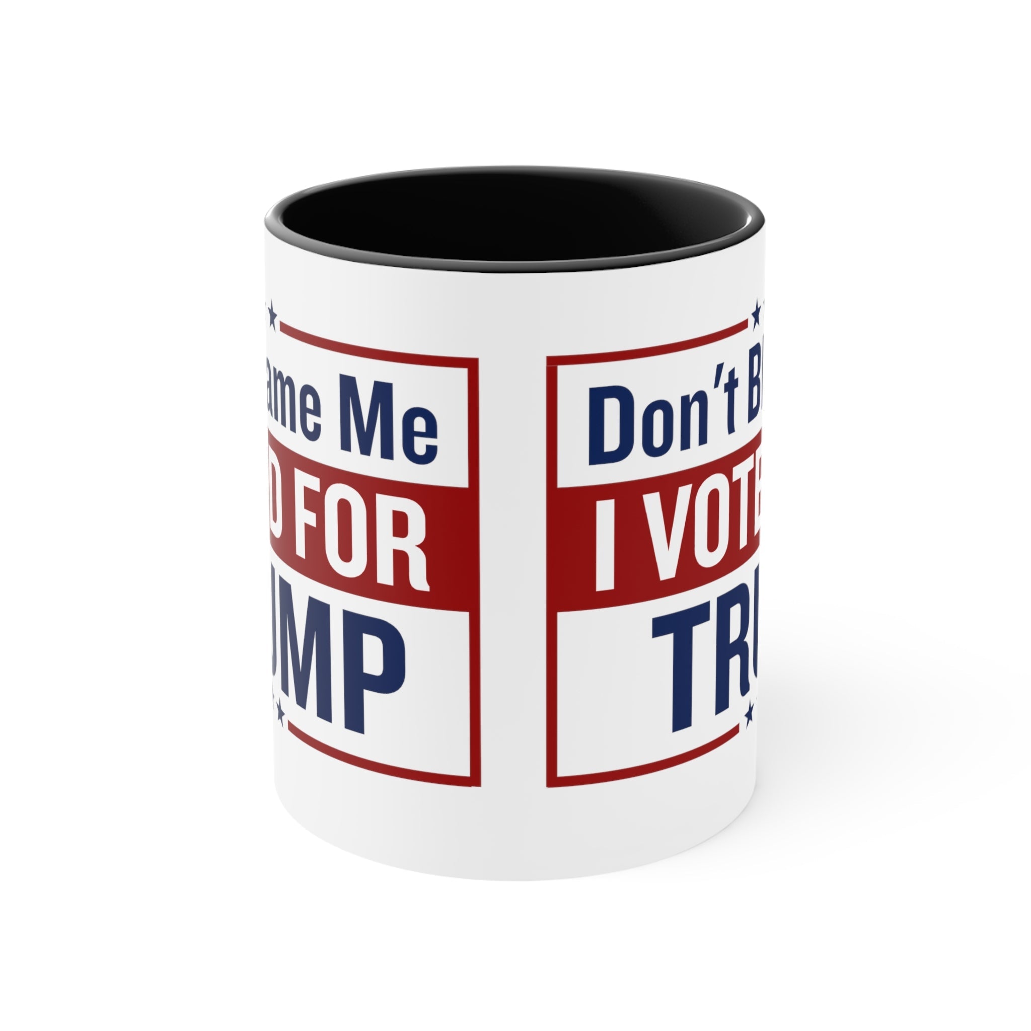 Don't Blame Me I Vote For Trump Mug (2 sizes, 2 colors) - PatriotDepot.com