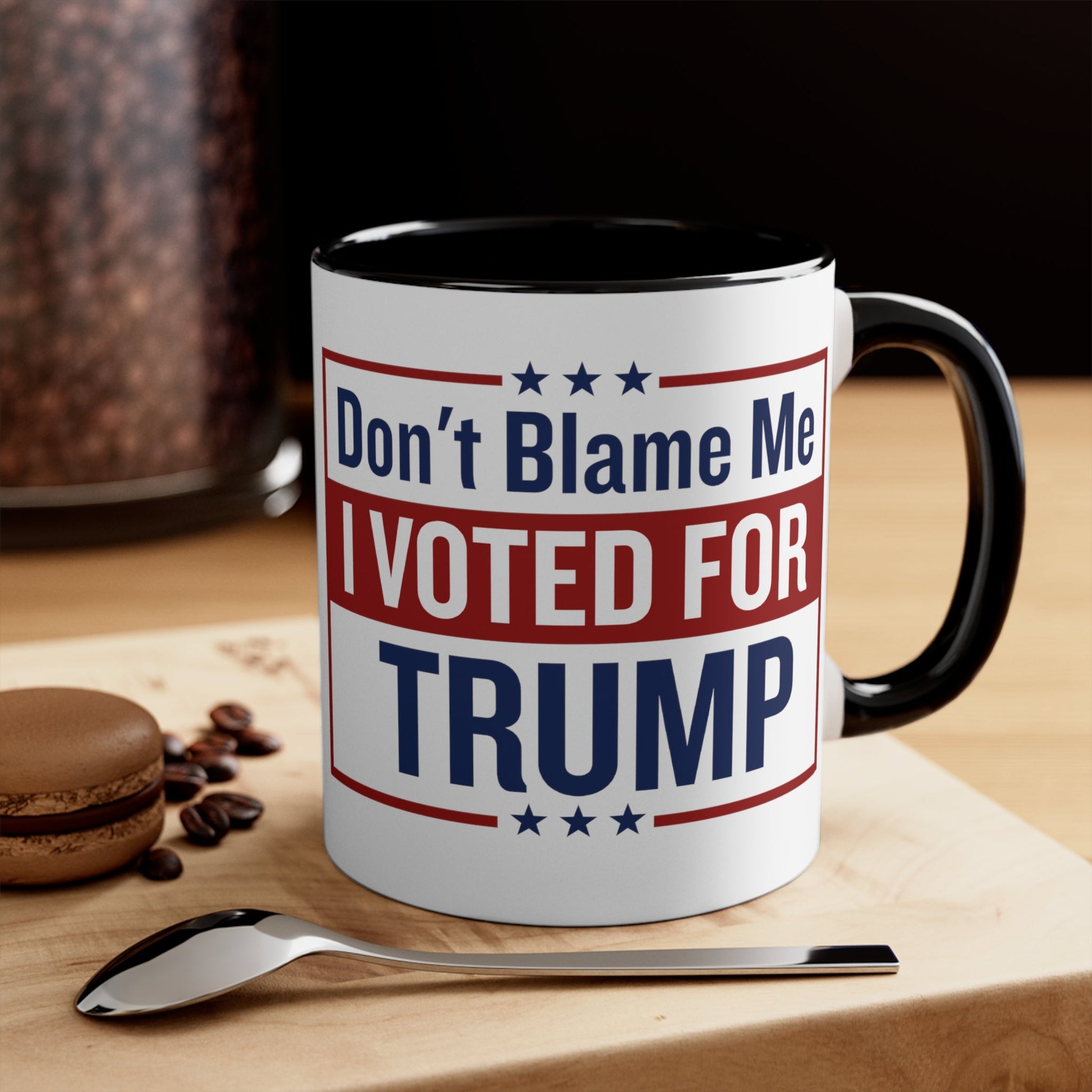 Don't Blame Me I Vote For Trump Mug (2 sizes, 2 colors) - PatriotDepot.com