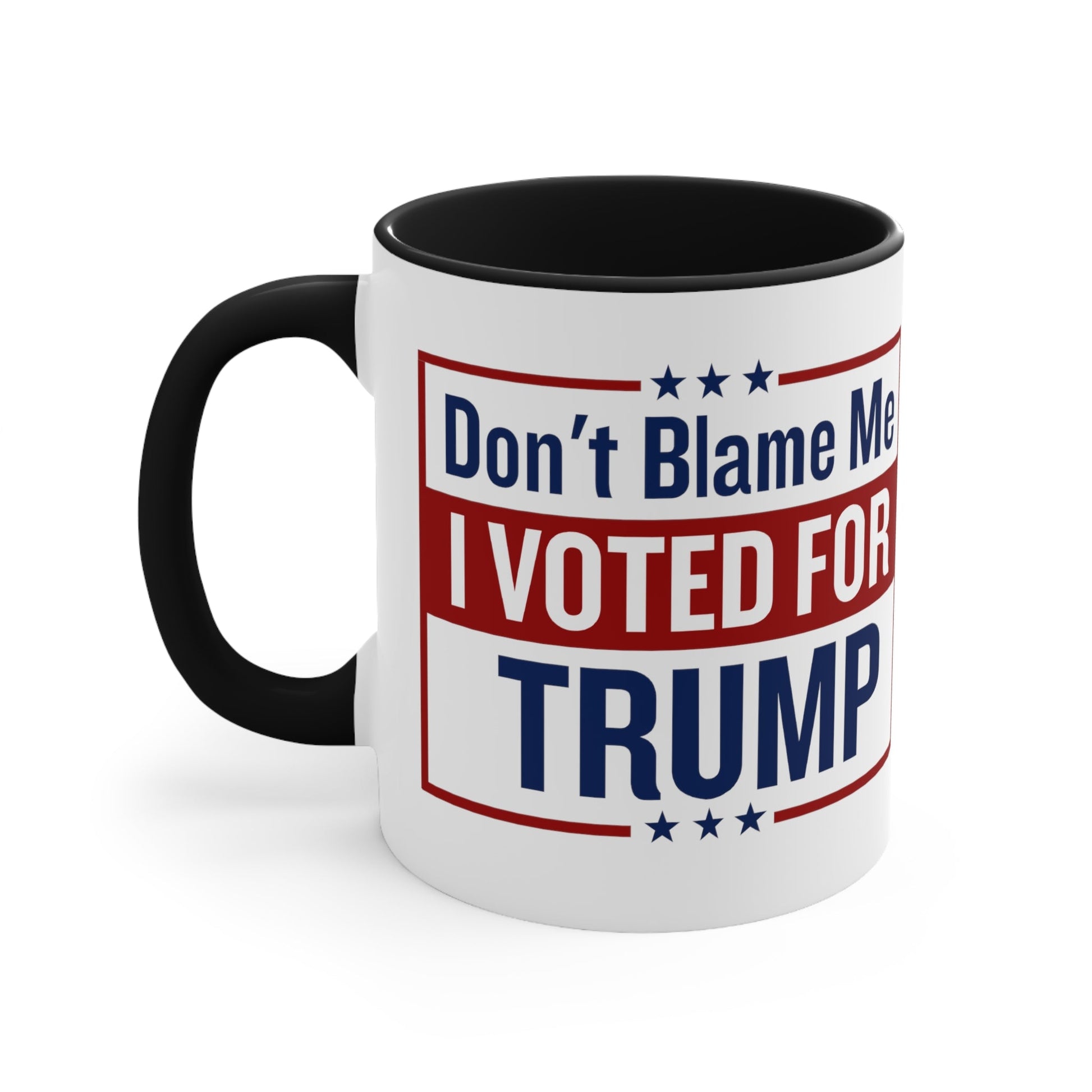Don't Blame Me I Vote For Trump Mug (2 sizes, 2 colors) - PatriotDepot.com