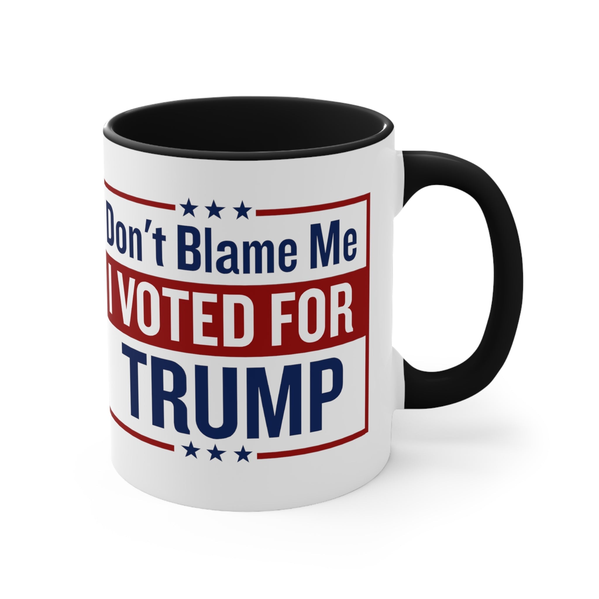 Don't Blame Me I Vote For Trump Mug (2 sizes, 2 colors) - PatriotDepot.com
