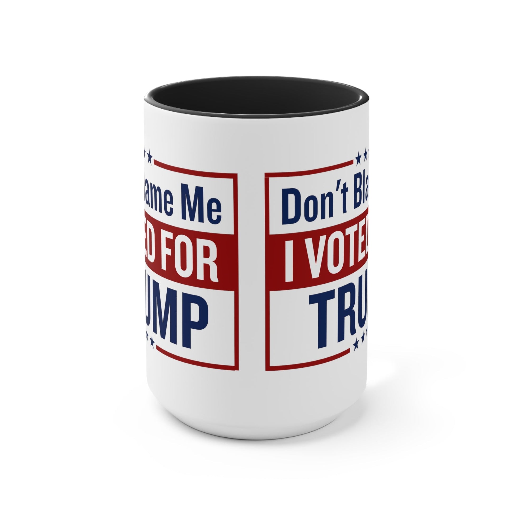 Don't Blame Me I Vote For Trump Mug (2 sizes, 2 colors) - PatriotDepot.com