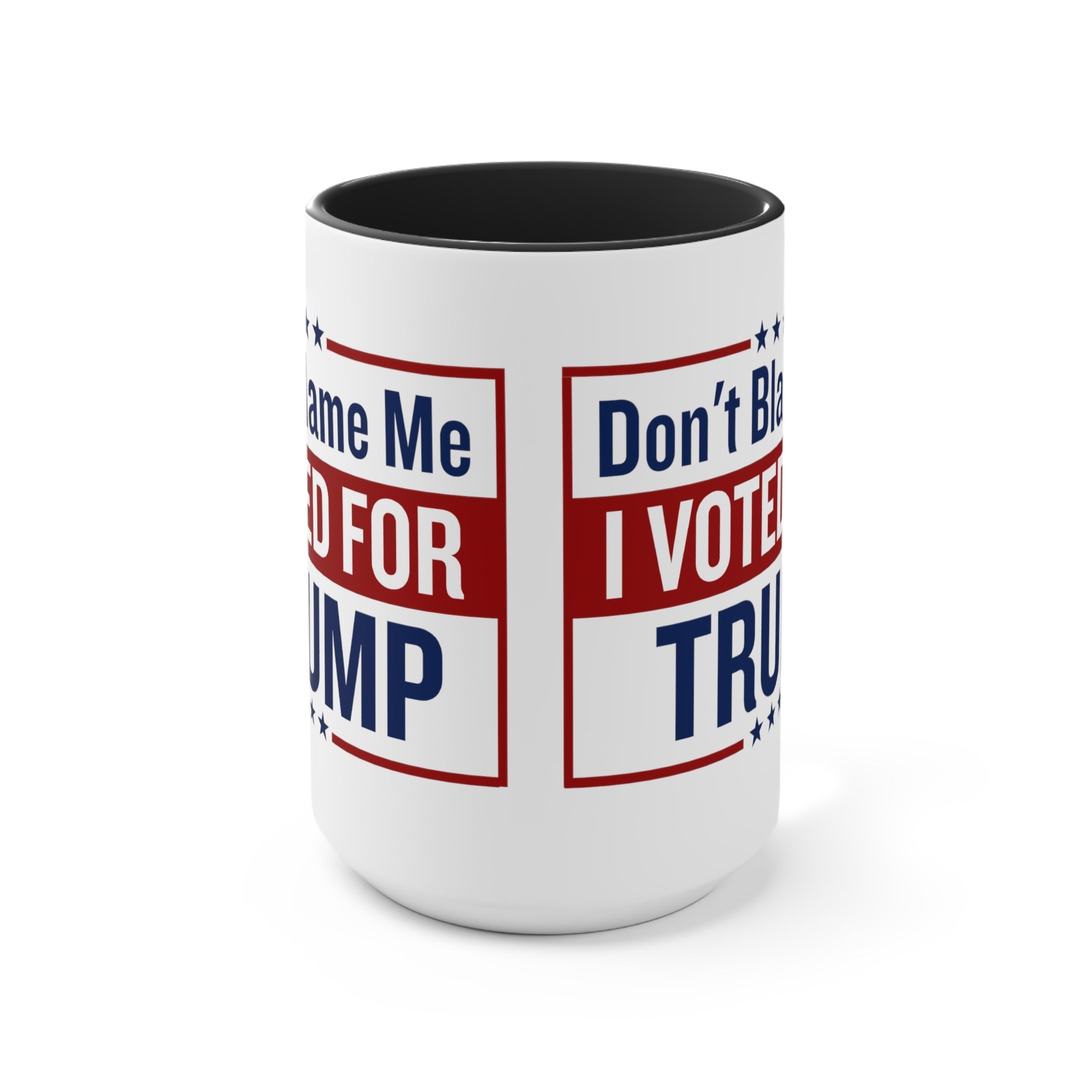 Don't Blame Me I Vote For Trump Mug (2 sizes, 2 colors) - PatriotDepot.com