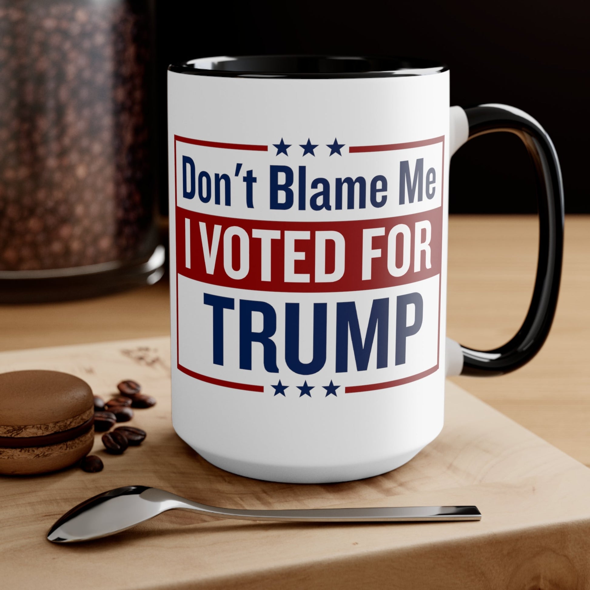Don't Blame Me I Vote For Trump Mug (2 sizes, 2 colors) - PatriotDepot.com