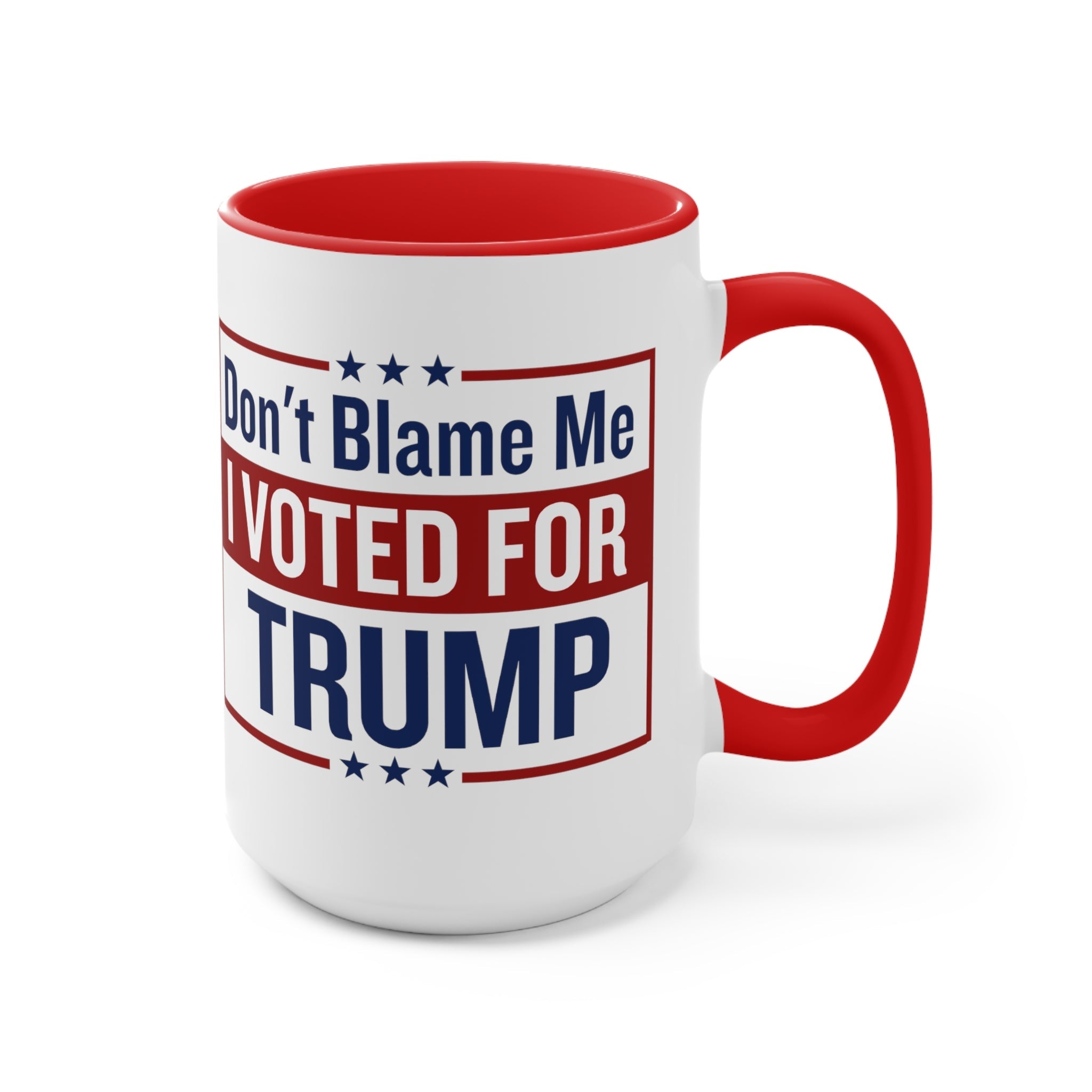 Don't Blame Me I Vote For Trump Mug (2 sizes, 2 colors) - PatriotDepot.com