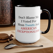 Don't Blame Me Mug (2 sizes, 2 colors) - PatriotDepot.com