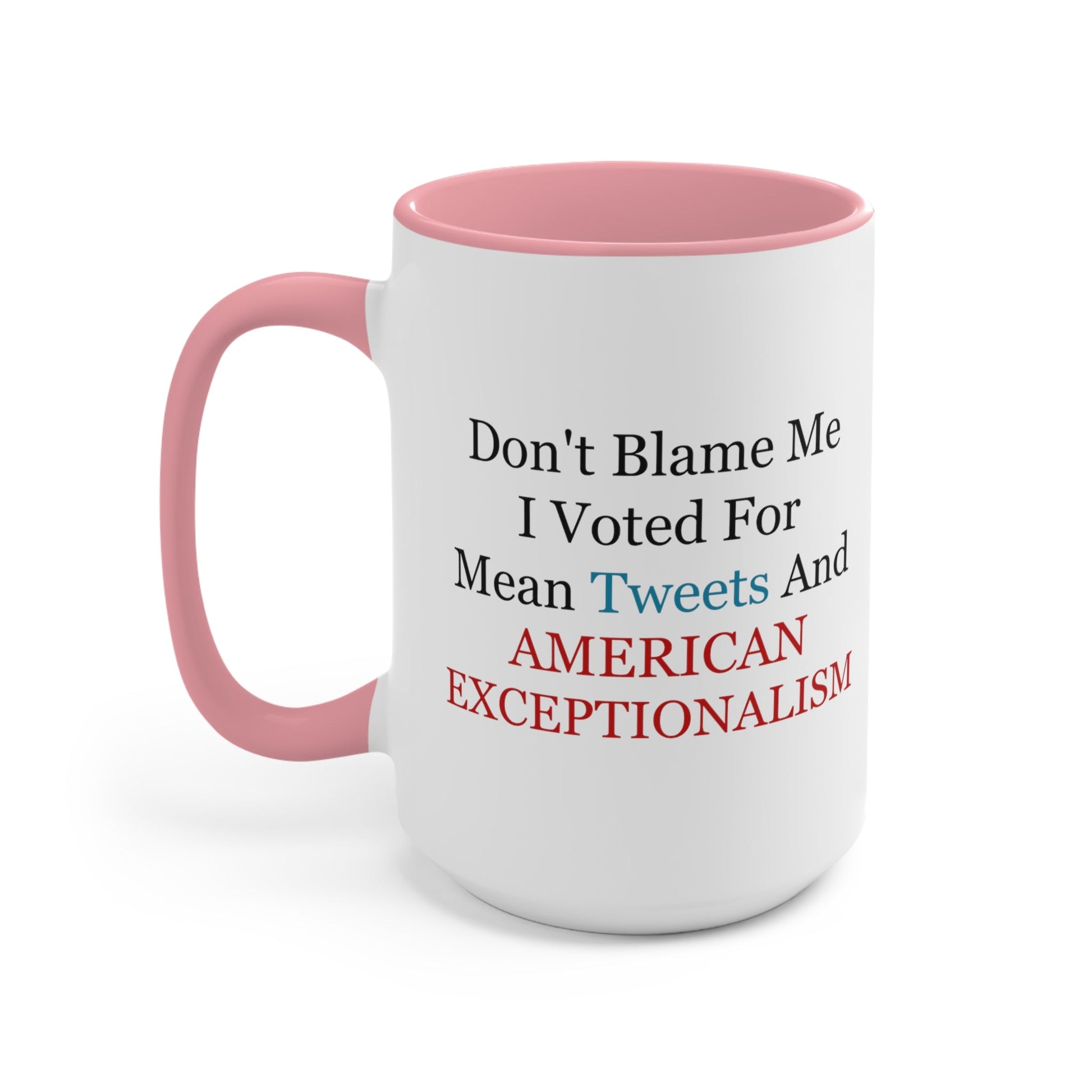 Don't Blame Me Mug (2 sizes, 2 colors) - PatriotDepot.com