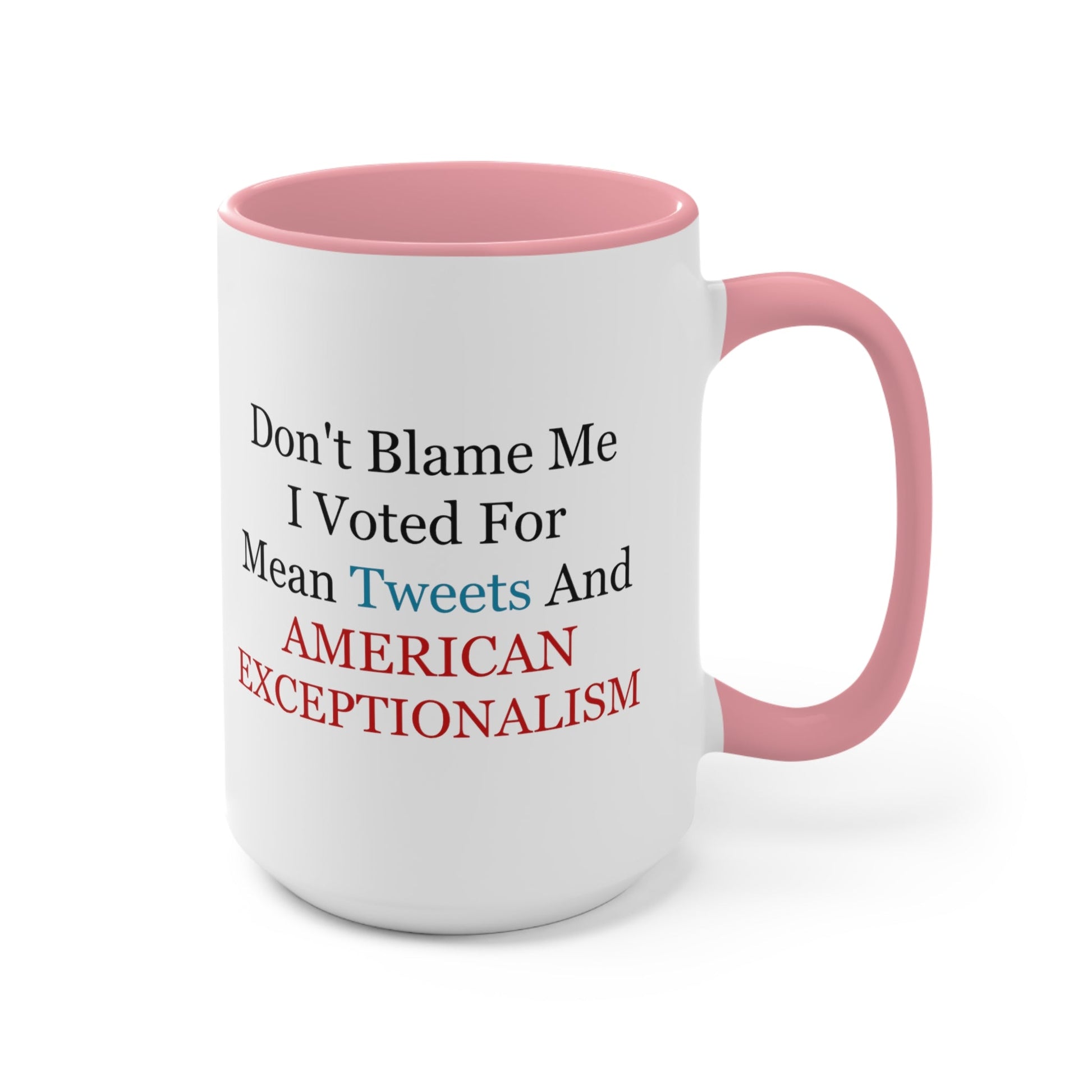 Don't Blame Me Mug (2 sizes, 2 colors) - PatriotDepot.com
