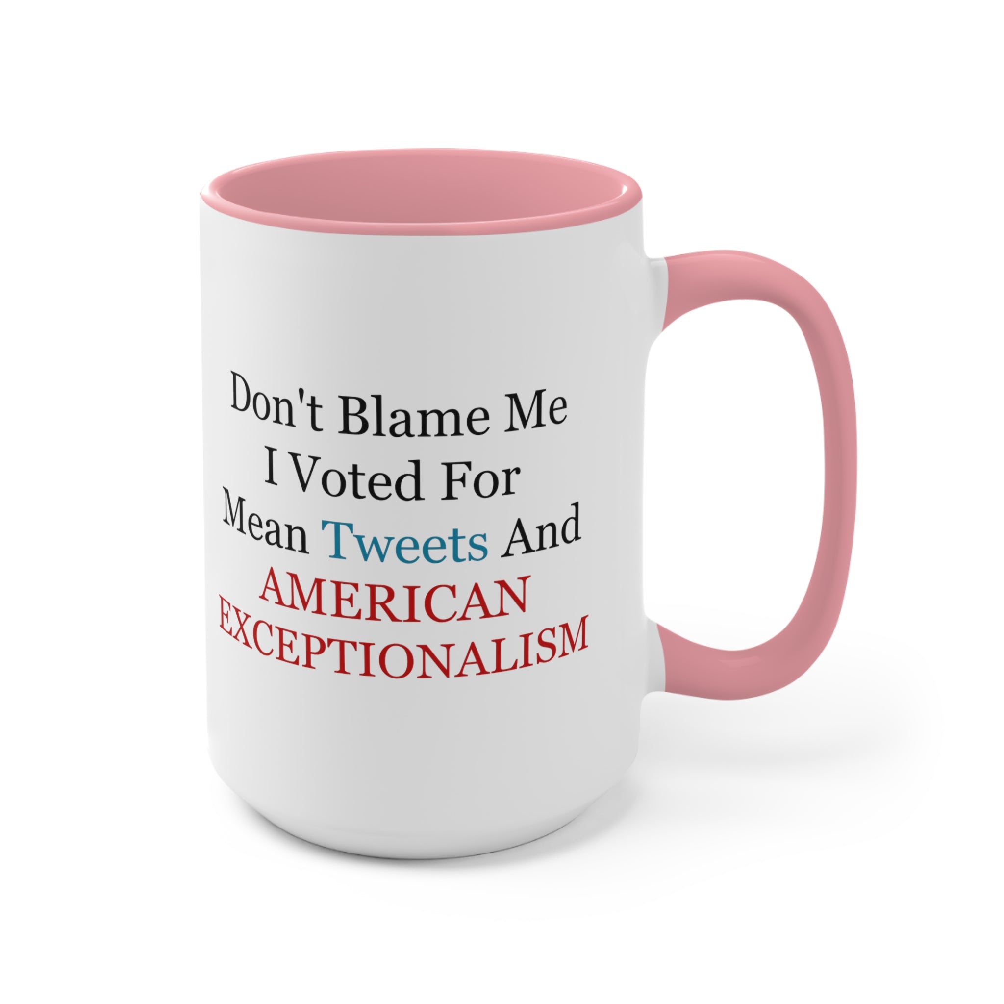 Don't Blame Me Mug (2 sizes, 2 colors) - PatriotDepot.com