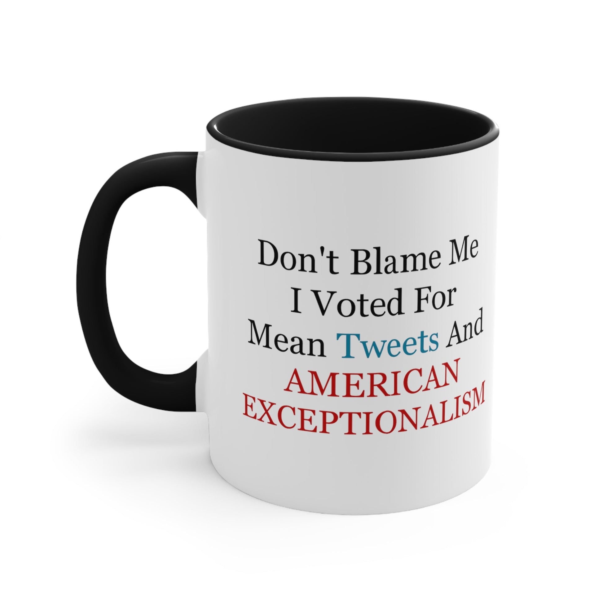 Don't Blame Me Mug (2 sizes, 2 colors) - PatriotDepot.com