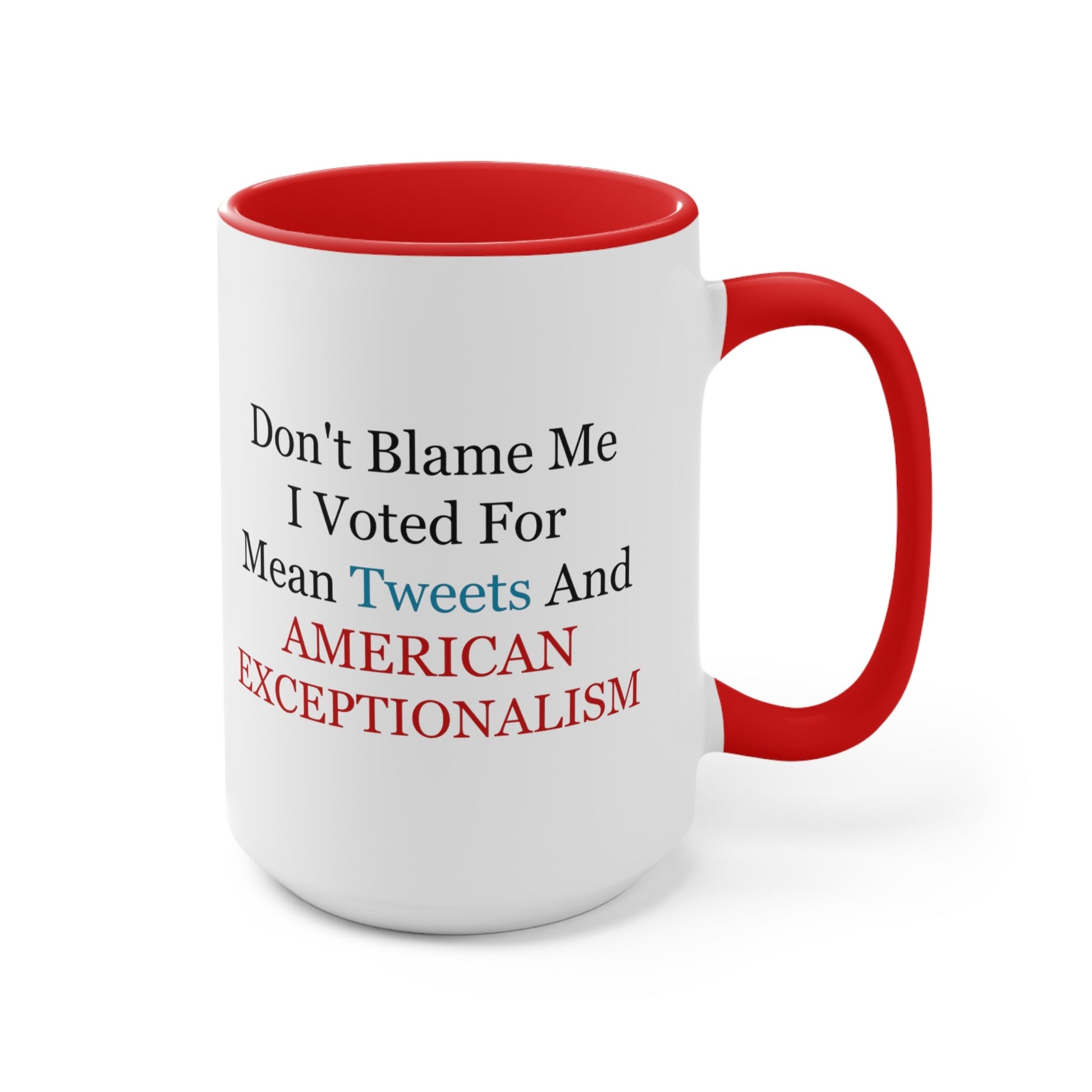 Don't Blame Me Mug (2 sizes, 2 colors) - PatriotDepot.com