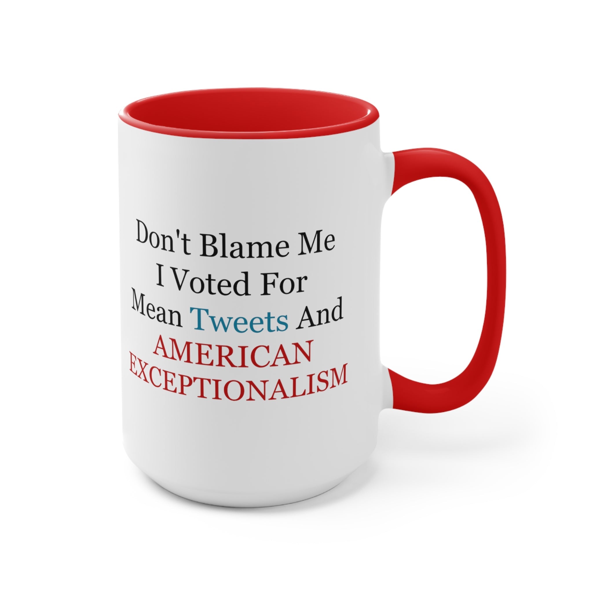 Don't Blame Me Mug (2 sizes, 2 colors) - PatriotDepot.com