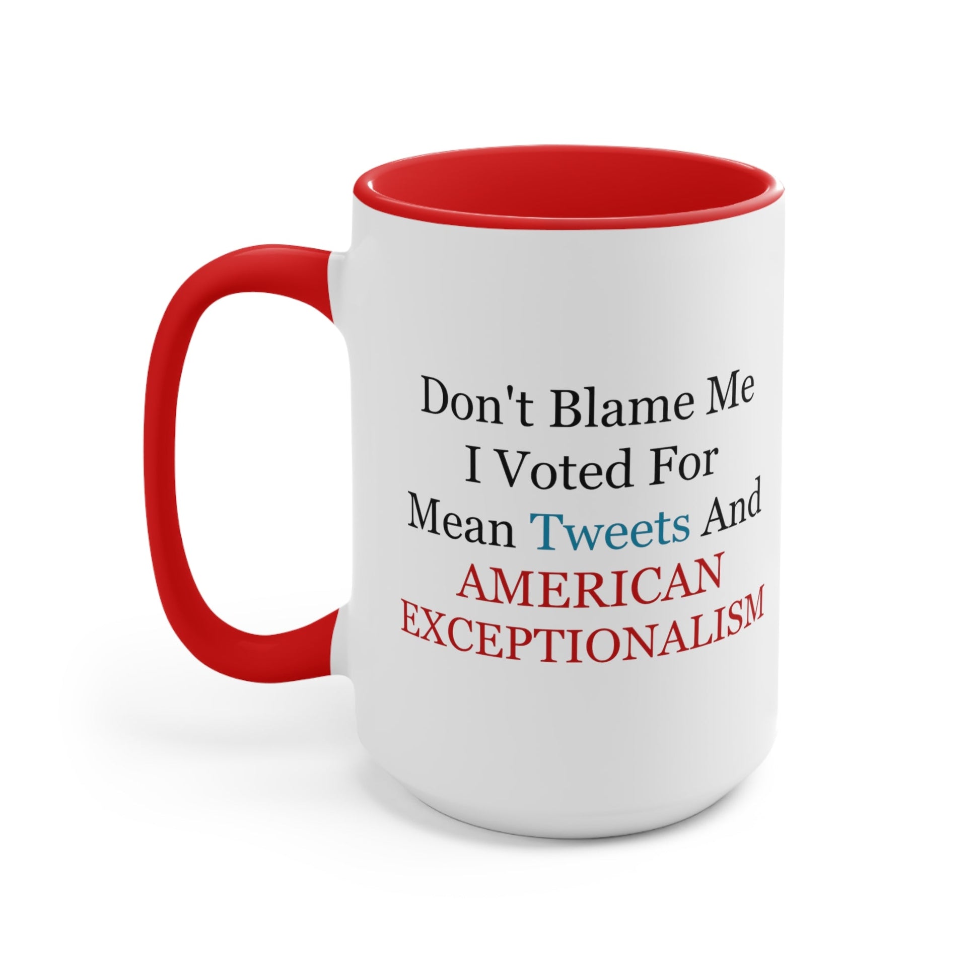 Don't Blame Me Mug (2 sizes, 2 colors) - PatriotDepot.com