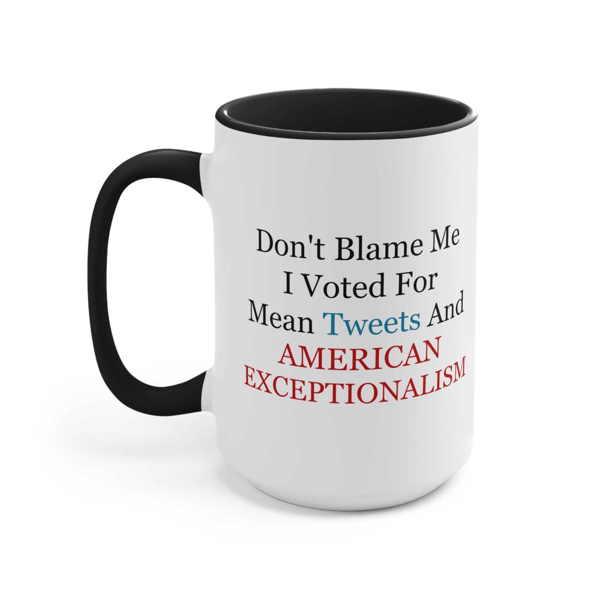 Don't Blame Me Mug (2 sizes, 2 colors) - PatriotDepot.com