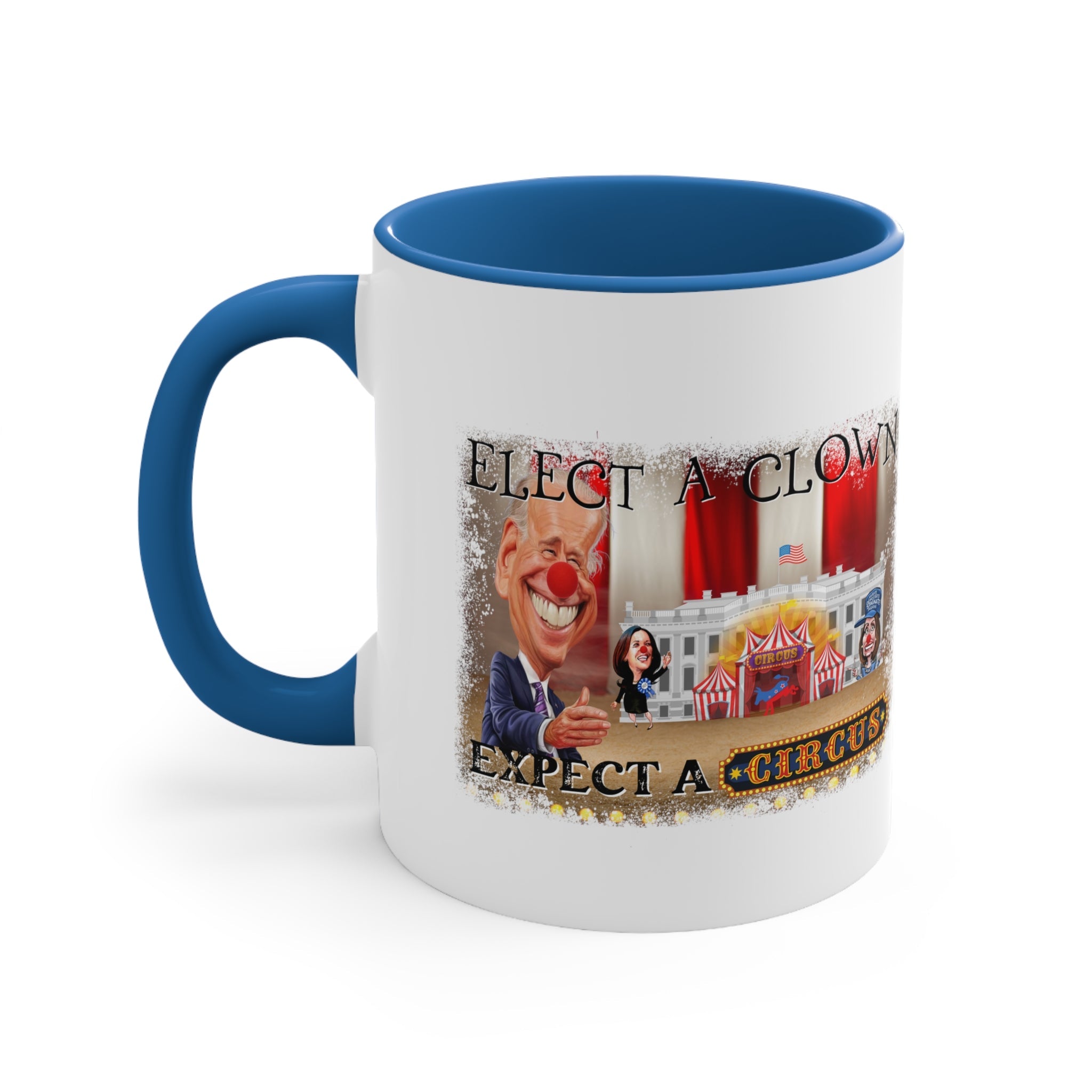 Elect a Clown Expect a Circus (5 Colors) - PatriotDepot.com