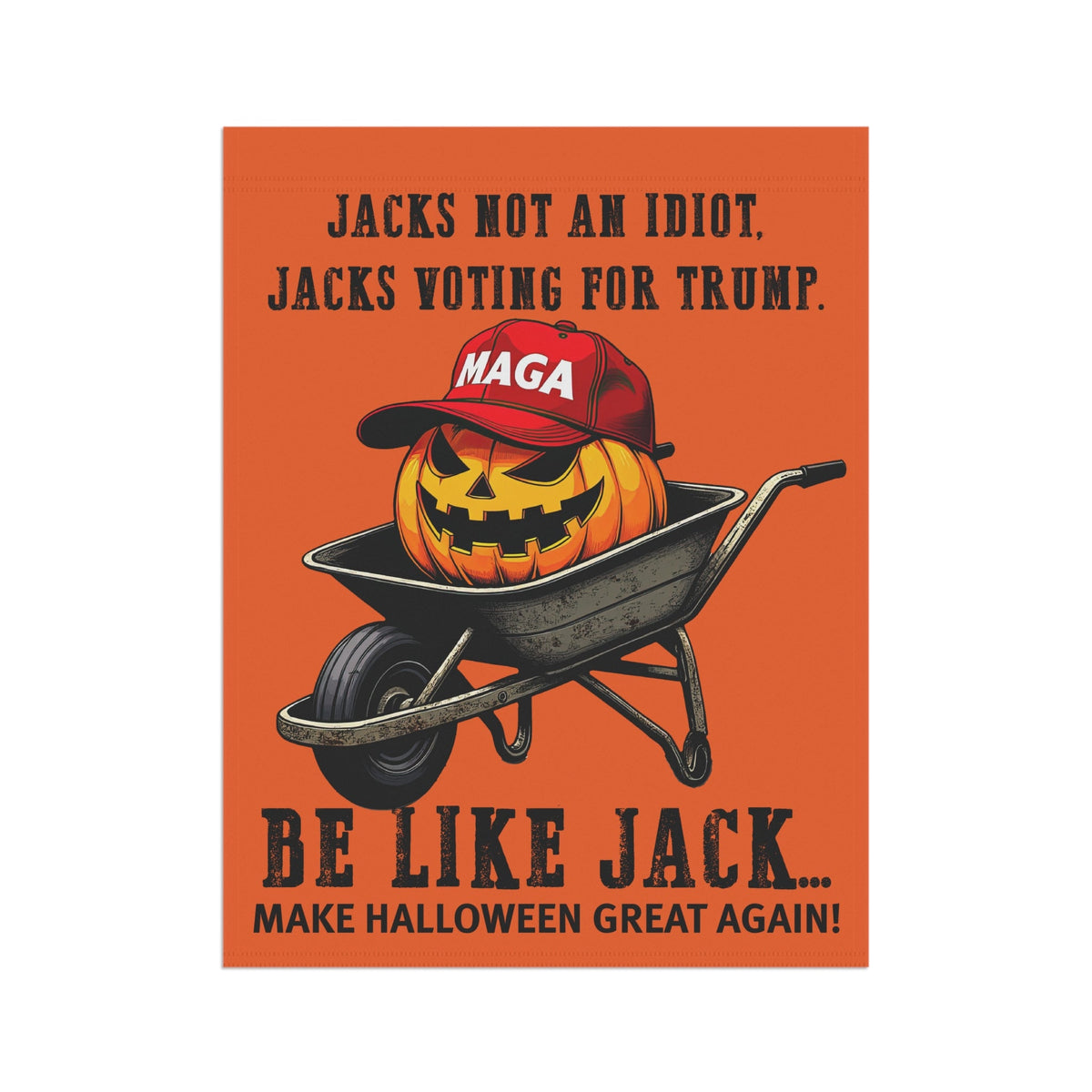 Exclusive: Jacks Not an Idiot. Jacks Voting for Trump Flag (Garden & Banner Sizes) - PatriotDepot.com
