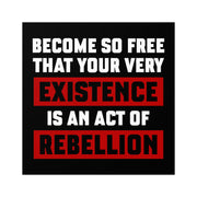Existence is an Act of Rebellion Sticker (Indoor\Outdoor) - PatriotDepot.com